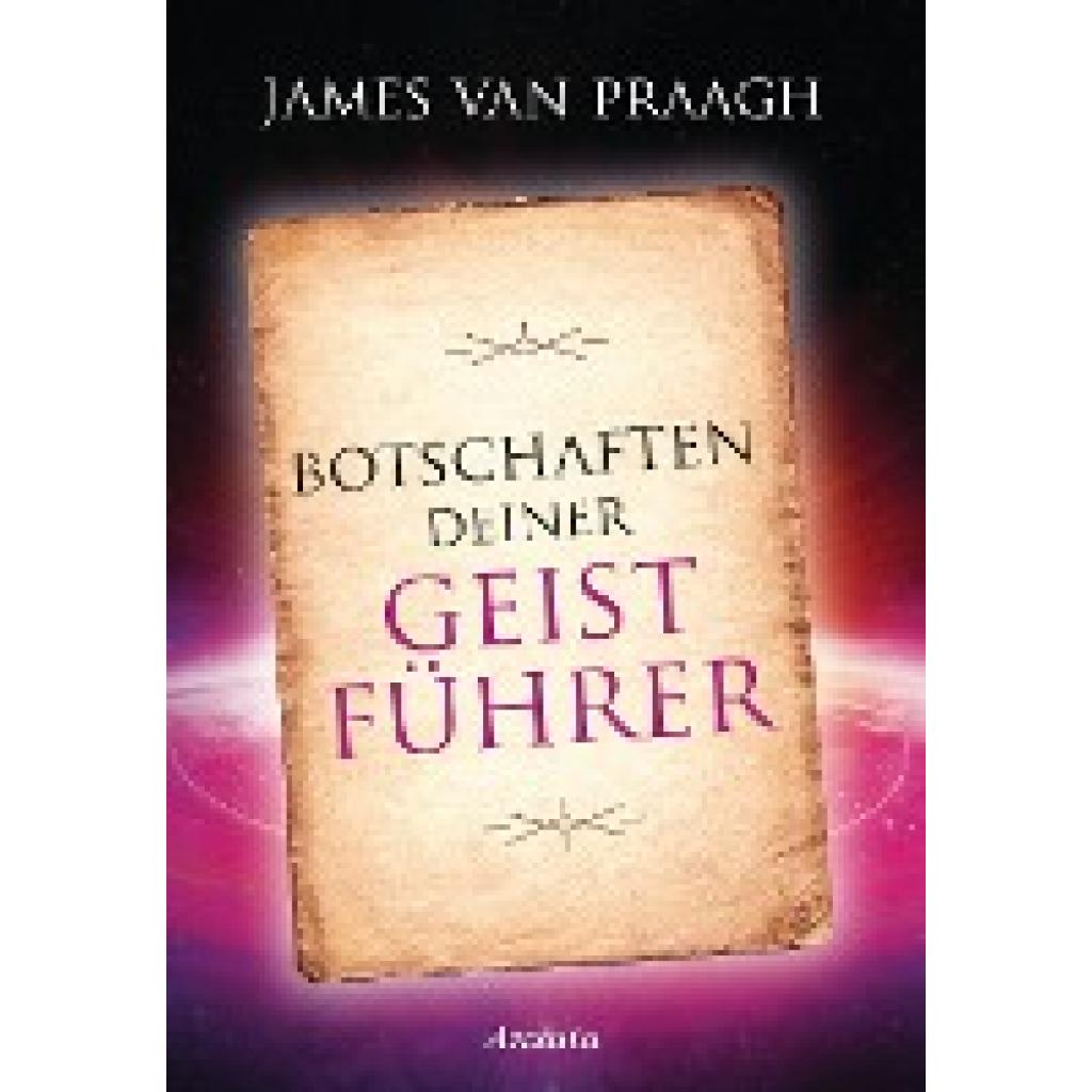 Praagh, James Van: Botschaften deiner Geistführer