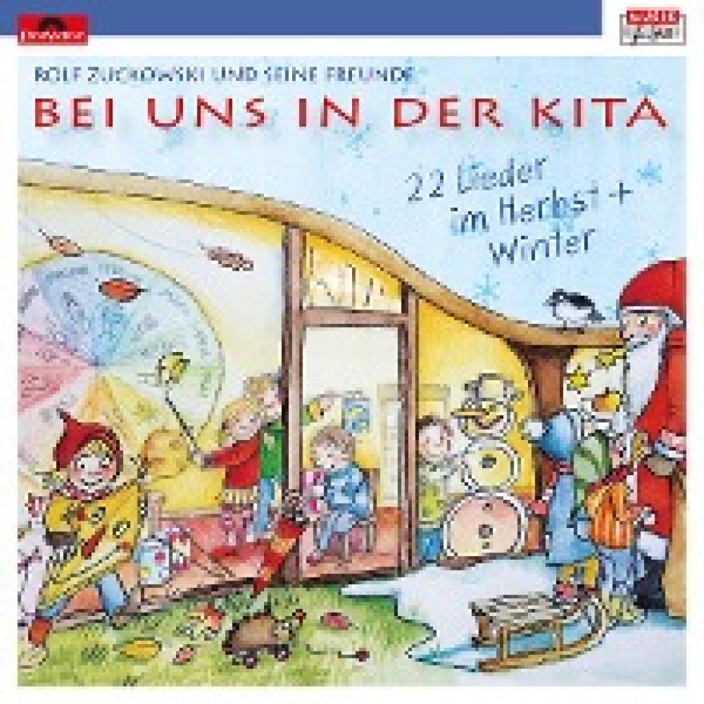 Zuckowski, Rolf: Bei uns in der Kita - 22 Lieder im Herbst & Winter