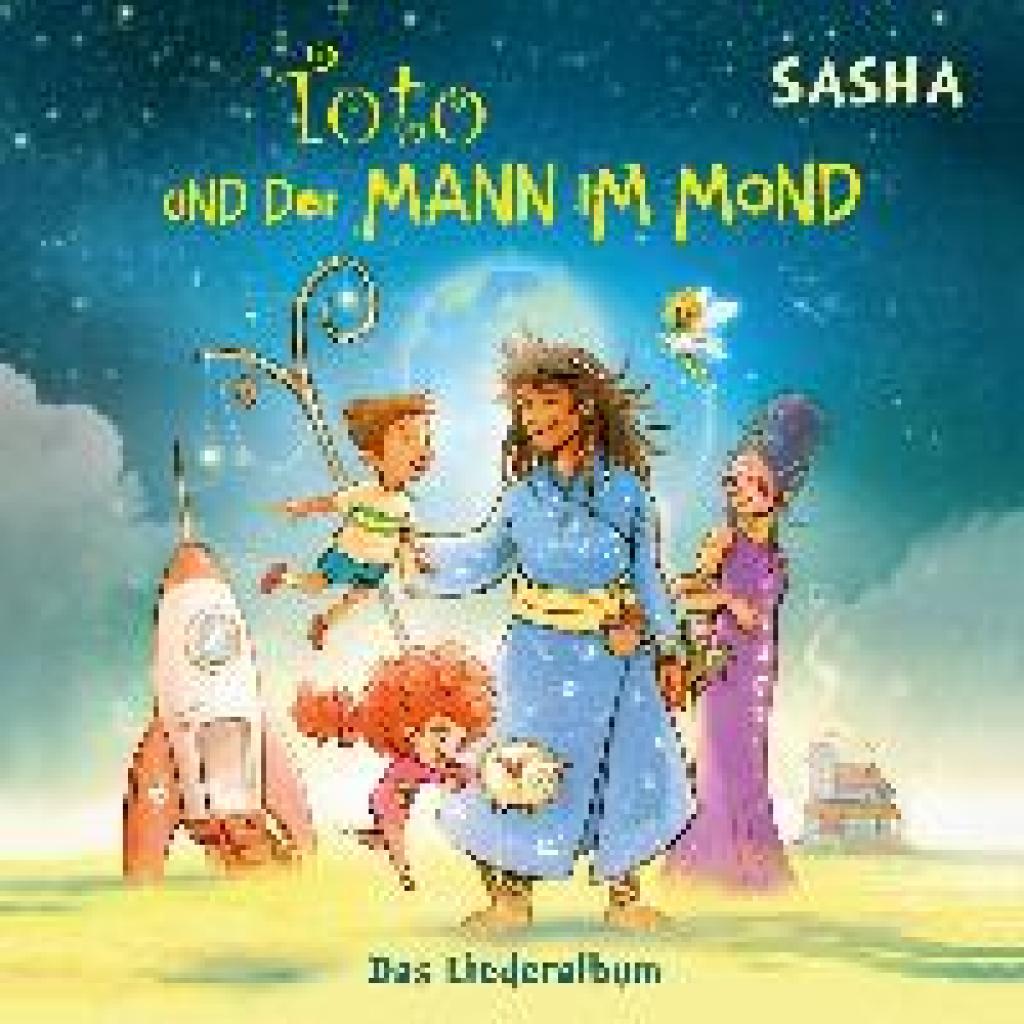 Röntgen, Julia: Sasha: Toto und der Mann im Mond - Das Liederalbum