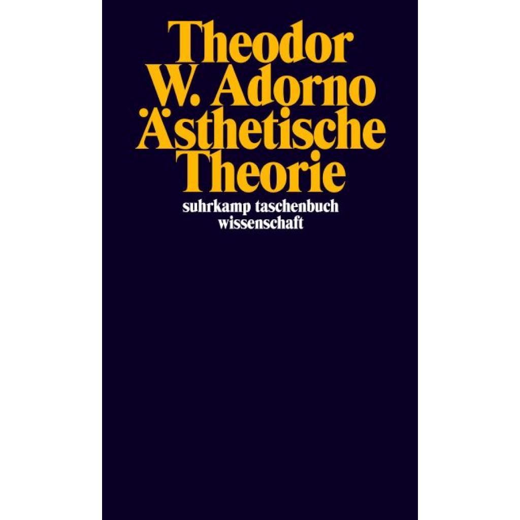 Adorno, Theodor W.: Ästhetische Theorie