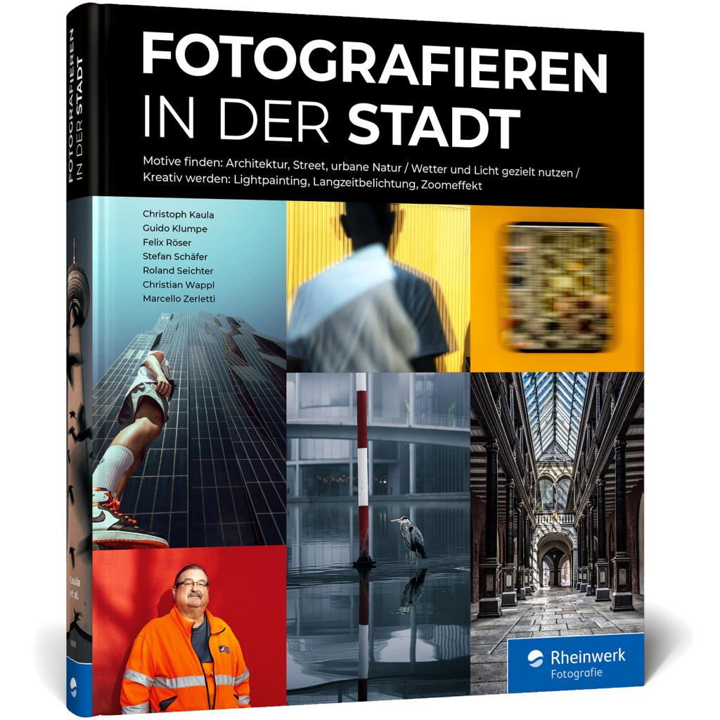 9783836286800 - Fotografieren in der Stadt - Christoph Kaula Guido Klumpe Felix Röser Stefan Schäfer Roland Seichter Christian Wappl Marcello Zerletti Gebunden