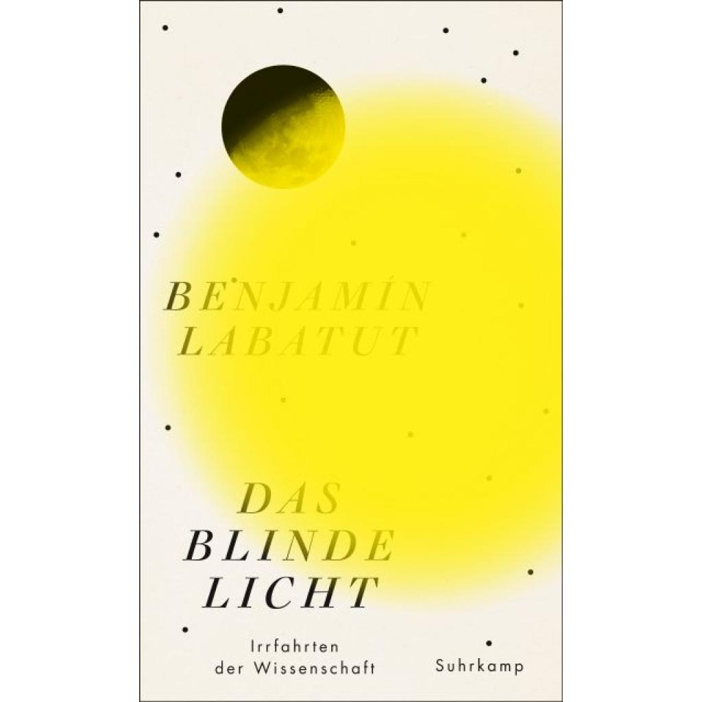 9783518429228 - Das blinde Licht - Benjamín Labatut Gebunden