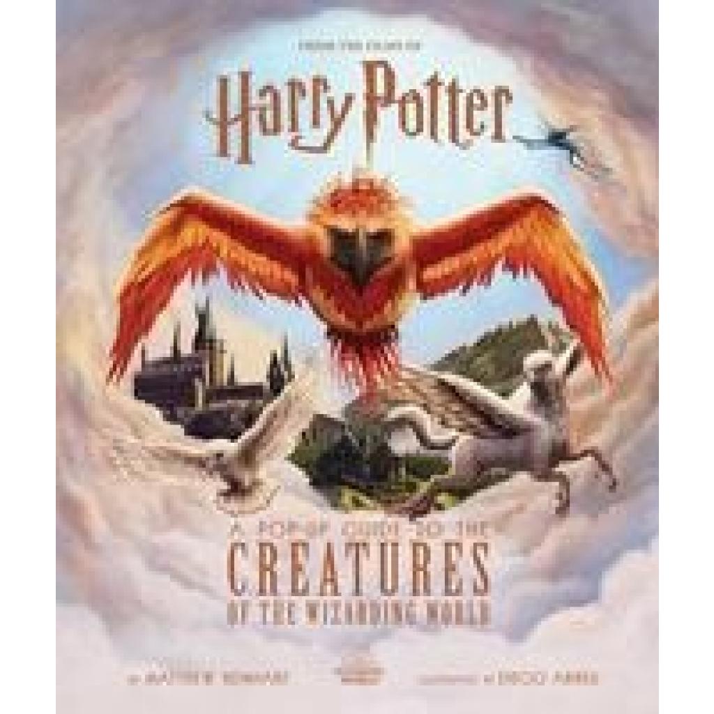 Revenson, Jody: Harry Potter: A Pop-Up Guide to the Creatures of the Wizarding World