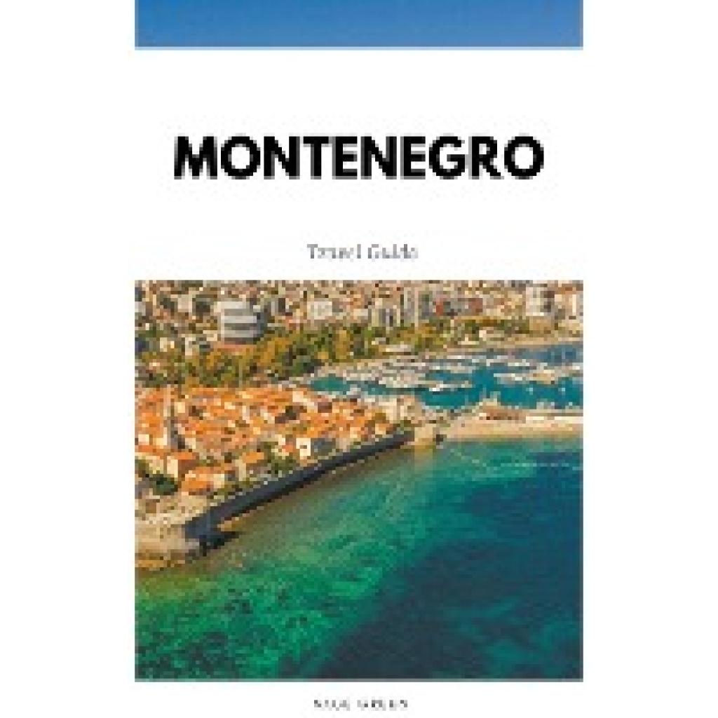 Green, Sage: Montenegro Travel Guide