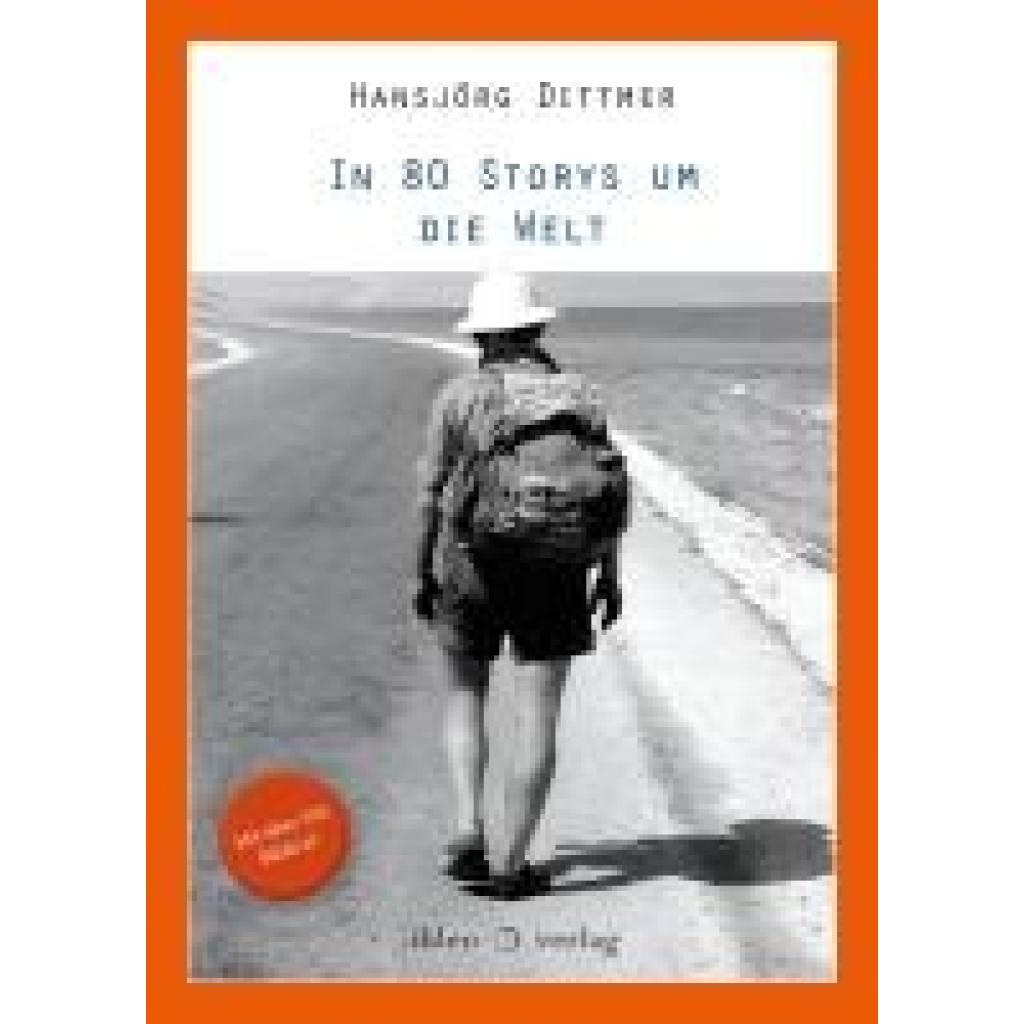 9783966660723 - In 80 Storys um die Welt - Hansjörg Dittmer Gebunden