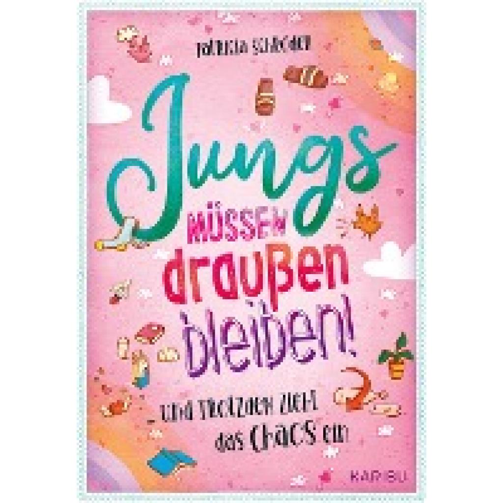 9783961293612 - Jungs müssen draußen bleiben! (Band 1) und trotzdem zieht das Chaos ein - Patricia Schröder Gebunden 9783961293612 - Jungs müssen draußen bleiben! (Band 1) und trotzdem zieht das Chaos ein - Patricia Schröder Gebunden
