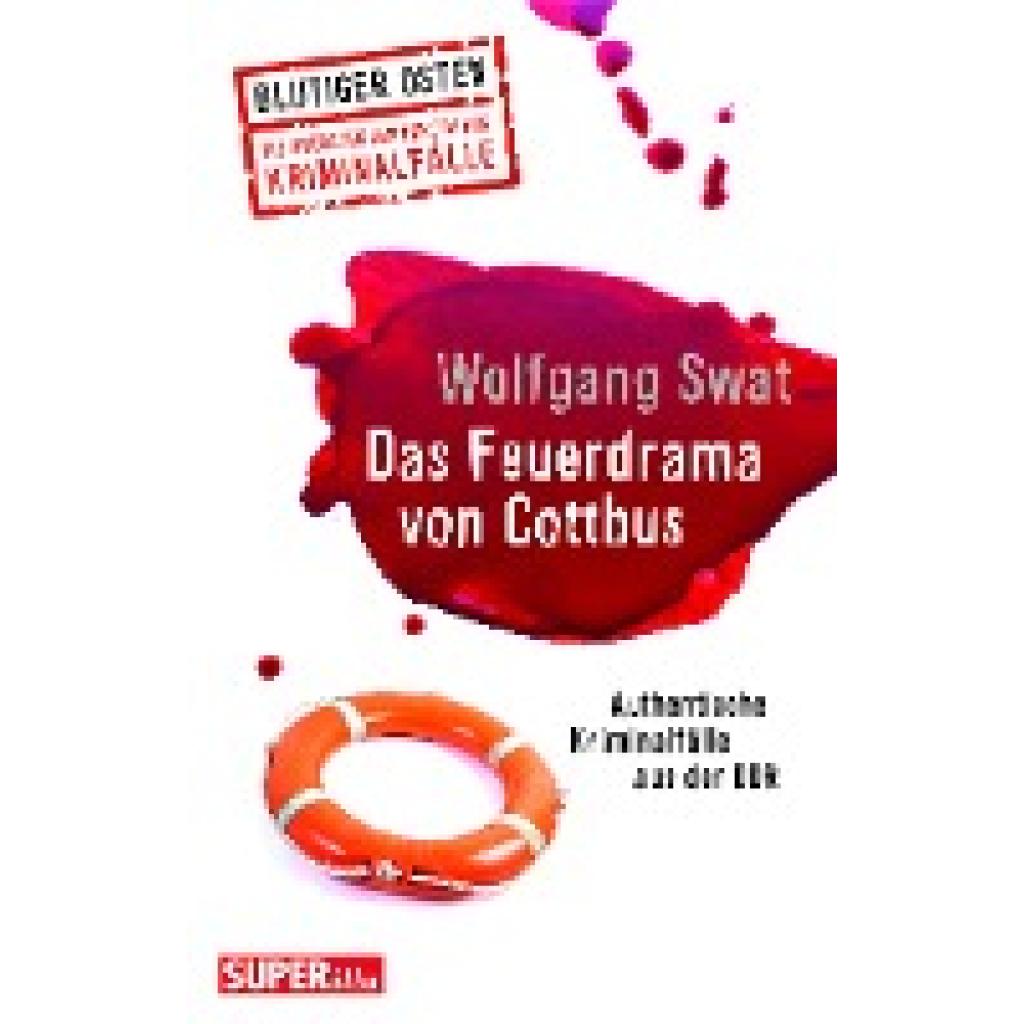 9783959583640 - Blutiger Osten   Das Feuerdrama von Cottbus (Blutiger Osten Band 75) - Wolfgang Swat Kartoniert (TB)
