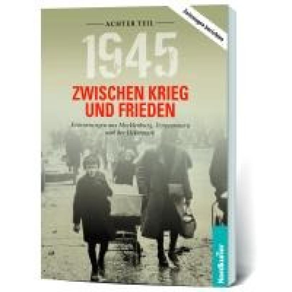 9783946599715 - 1945 Zwischen Krieg und Frieden - Achter Teil - Frank Wilhelm Kartoniert (TB) 9783946599715 - 1945 Zwischen Krieg und Frieden - Achter Teil - Frank Wilhelm Kartoniert (TB)