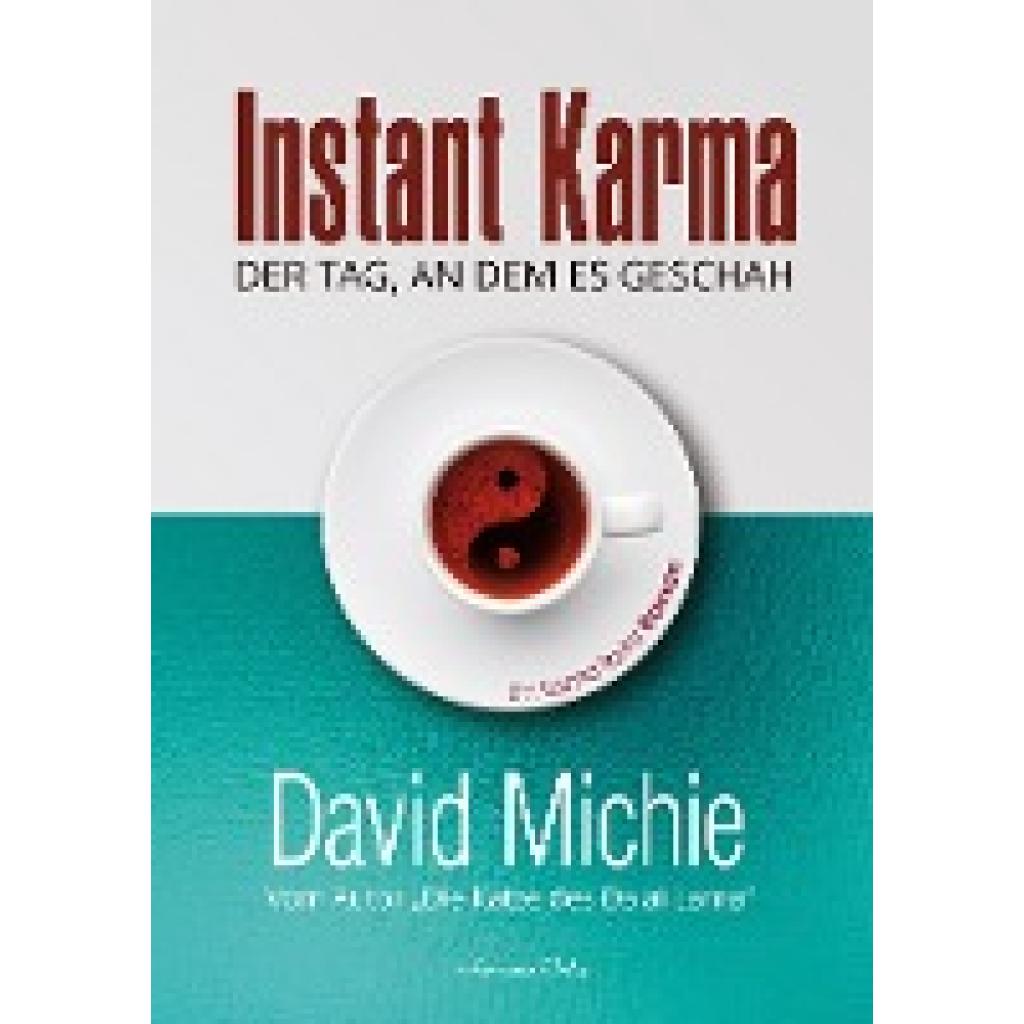 9783894279288 - Instant Karma - Der Tag an dem es geschah - David Michie Gebunden