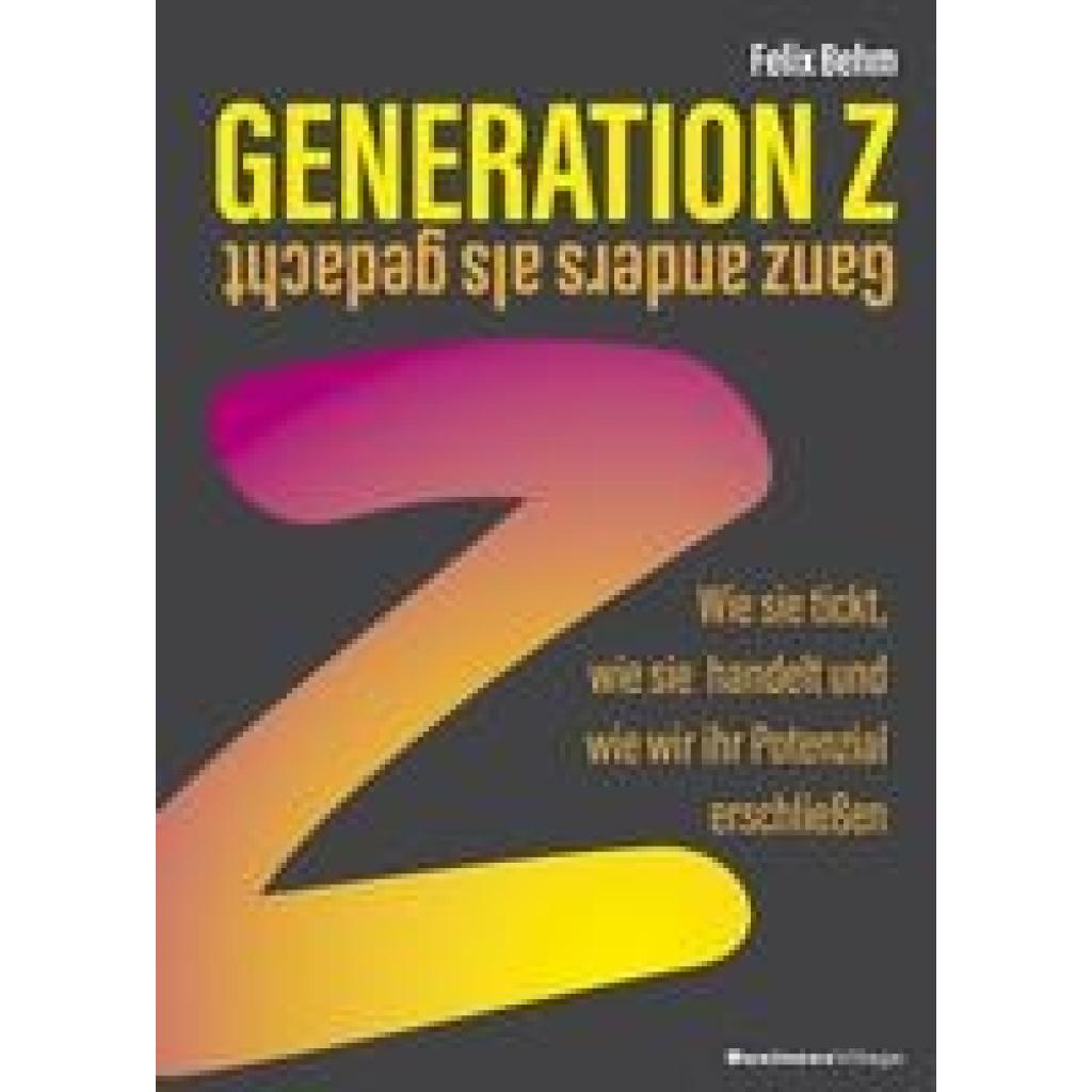 9783869807157 - Generation Z - Ganz anders als gedacht - Felix Behm Kartoniert (TB)