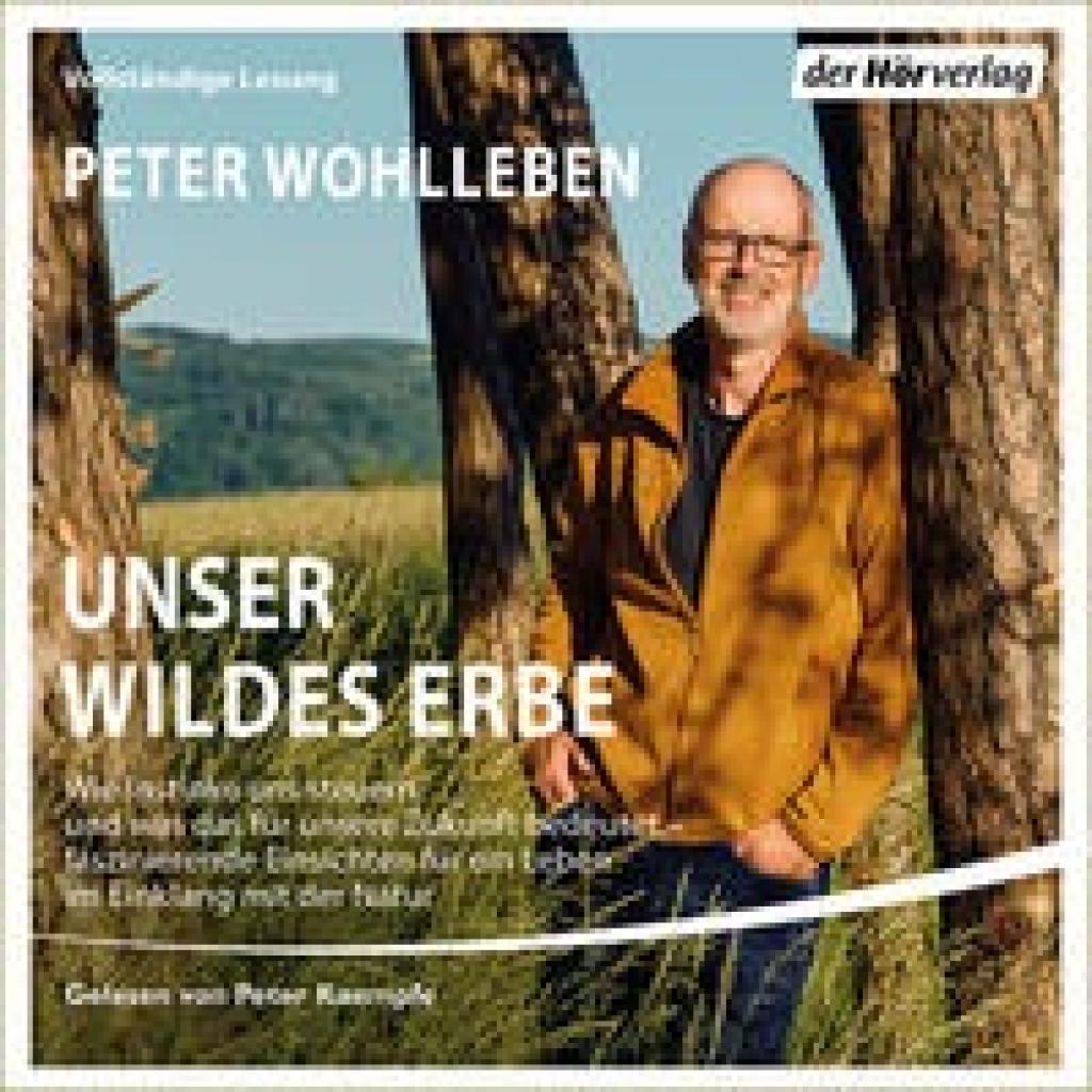 Wohlleben, Peter: Unser wildes Erbe