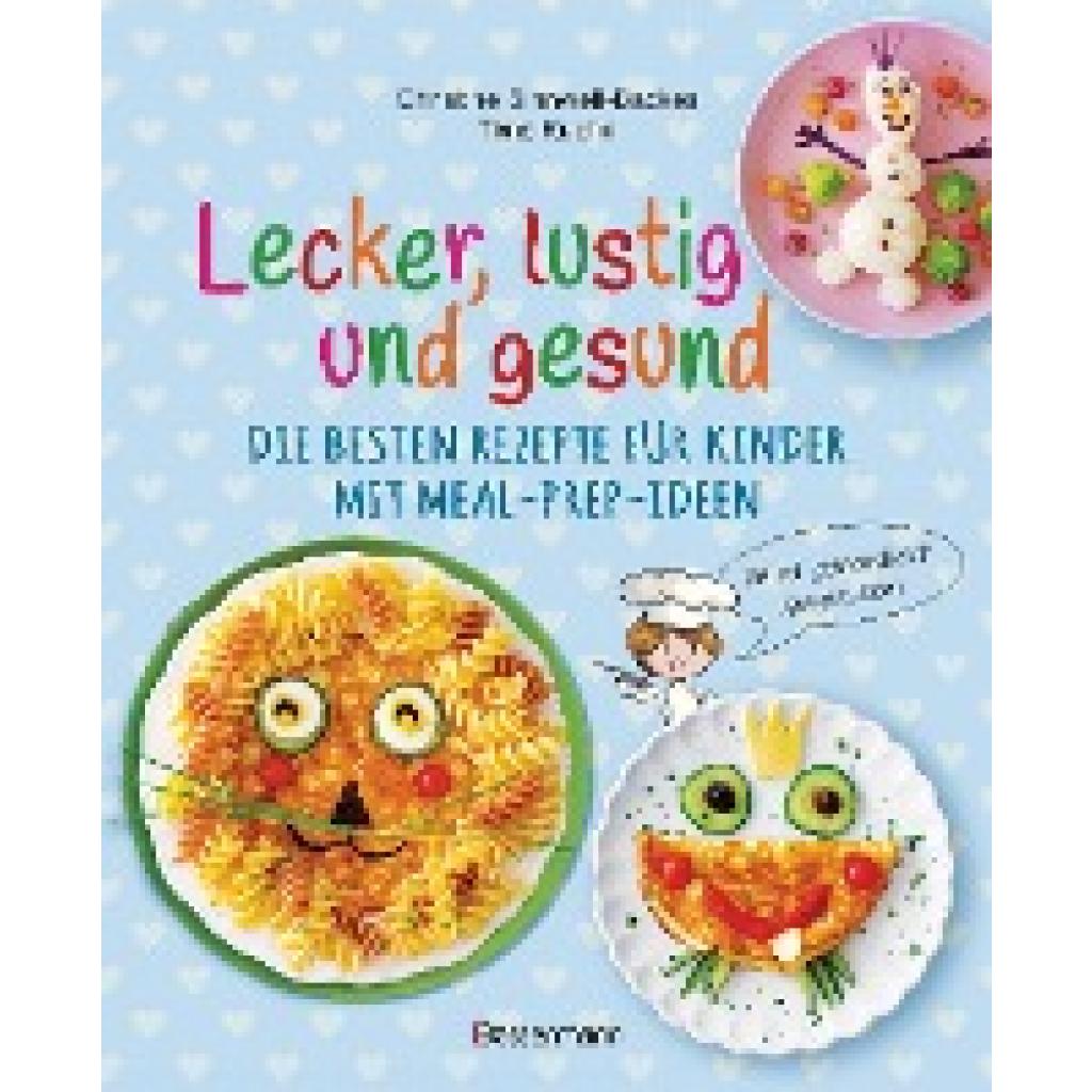 9783809447368 - Lecker lustig und gesund Die besten Rezepte für Kinder mit Meal-Prep-Ideen Wird garantiert gegessen - Christine Sinnwell-Backes Timo Kuehn Gebunden