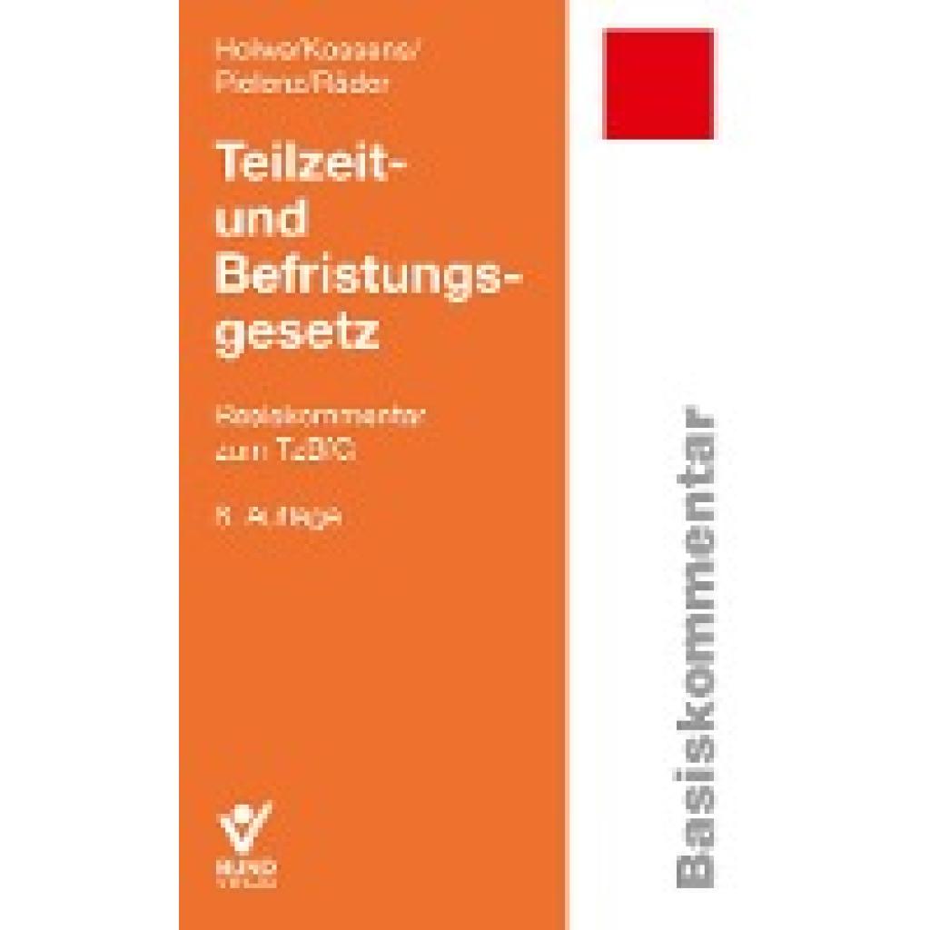 9783766373014 - Teilzeit- und Befristungsgesetz - Joachim Holwe Michael Kossens Cornelia Pielenz Evelyn Räder Gebunden