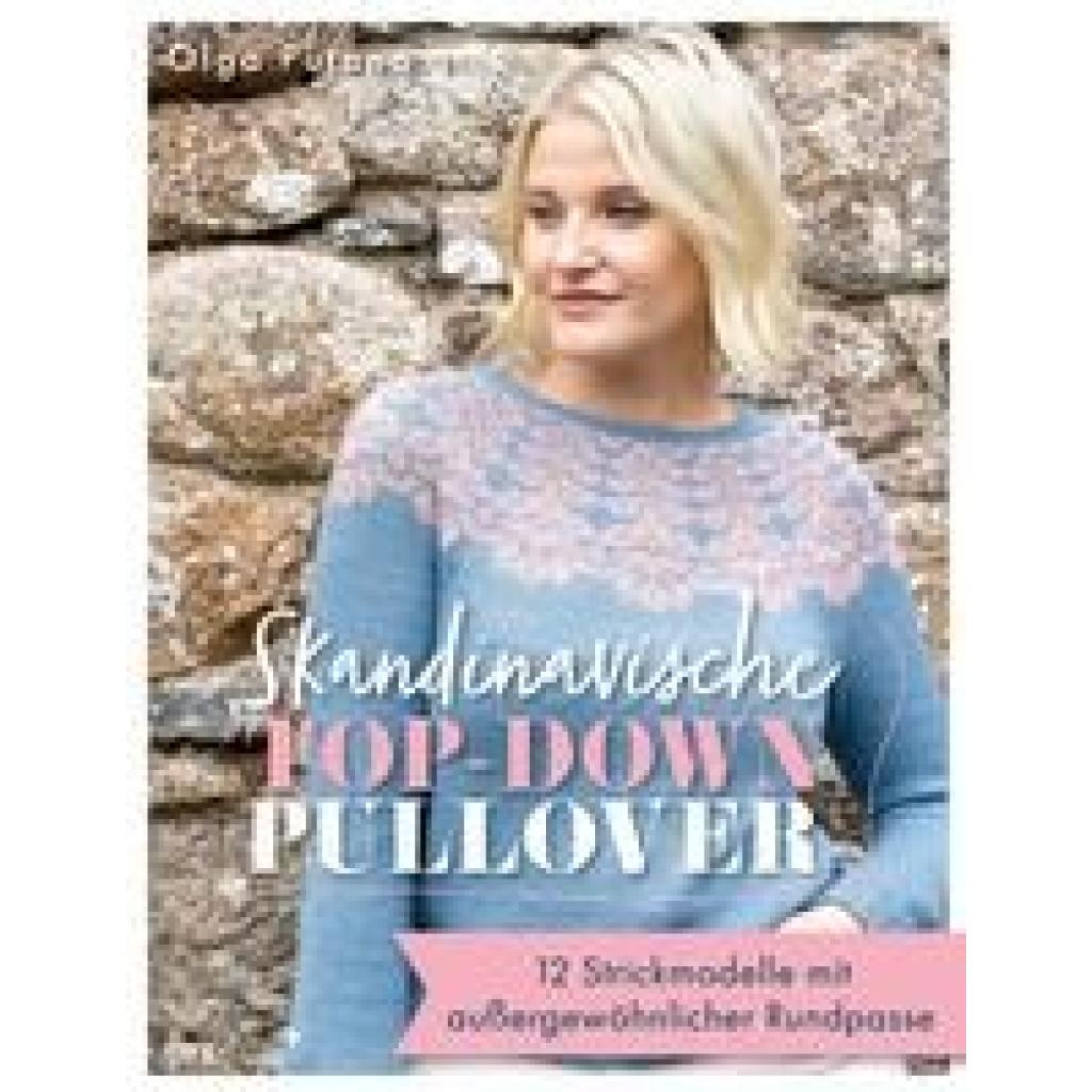 9783747405628 - Skandinavische Top-down-Pullover - Olga Putano Kartoniert (TB)