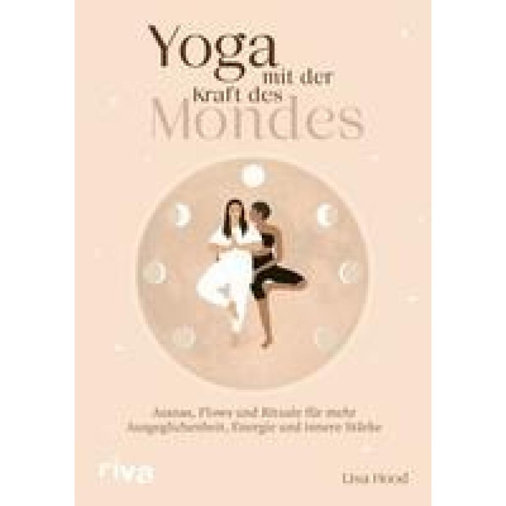 9783742325044 - Yoga mit der Kraft des Mondes - Lisa Hood Gebunden 9783742325044 - Yoga mit der Kraft des Mondes - Lisa Hood Gebunden