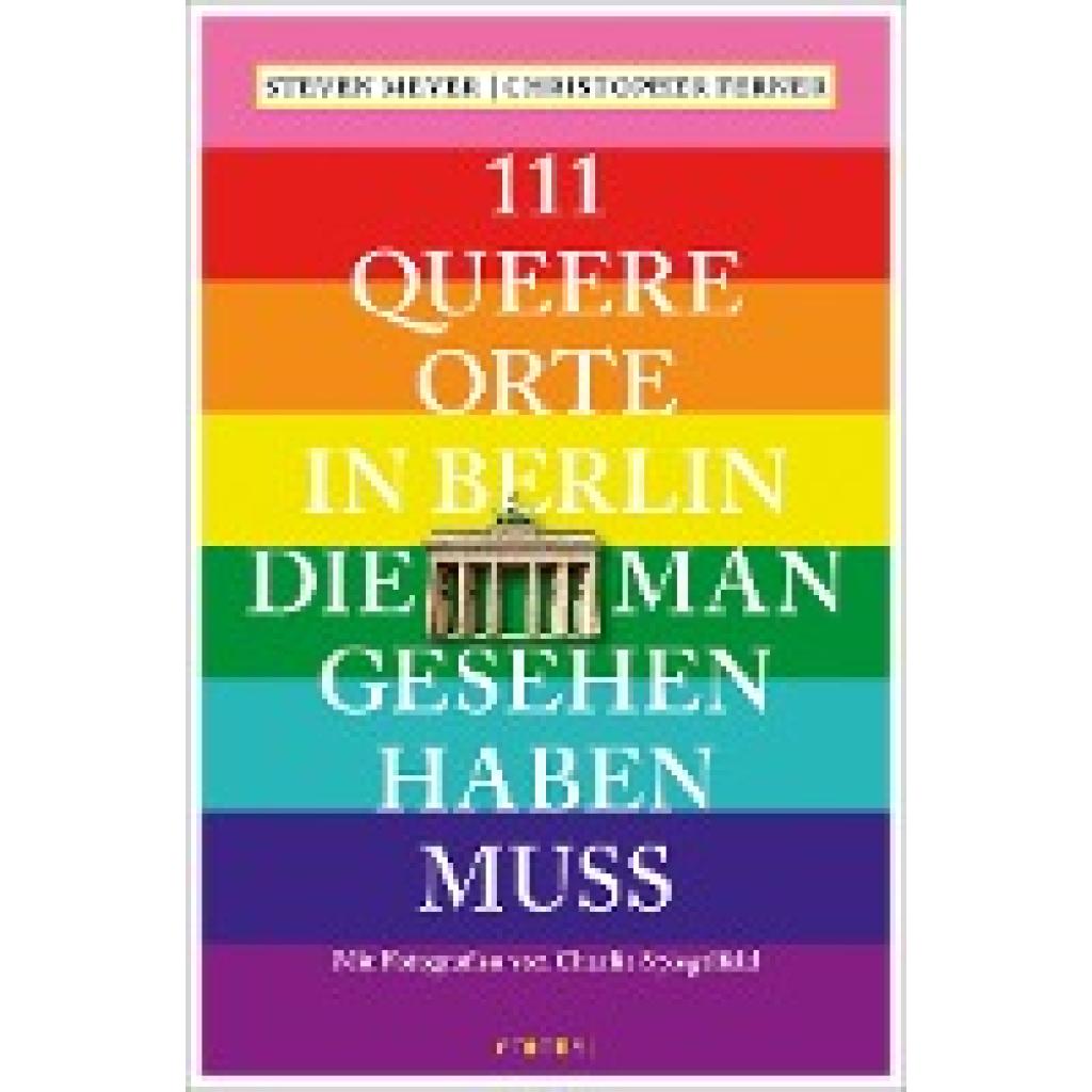 Meyer, Steven: 111 queere Orte in Berlin, die man gesehen haben muss