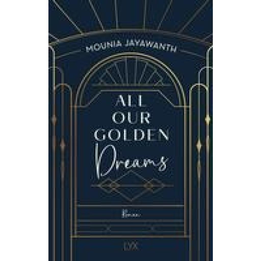 Jayawanth, Mounia: All Our Golden Dreams