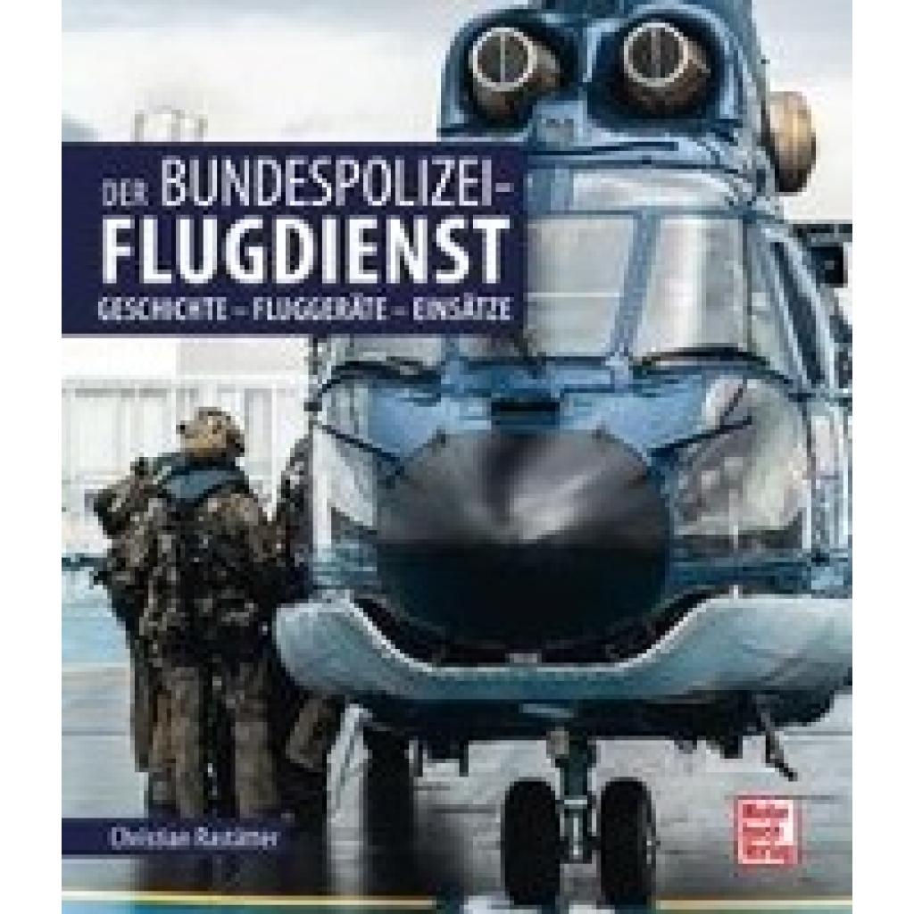 9783613045682 - Der Bundespolizei-Flugdienst - Christian Rastätter Gebunden