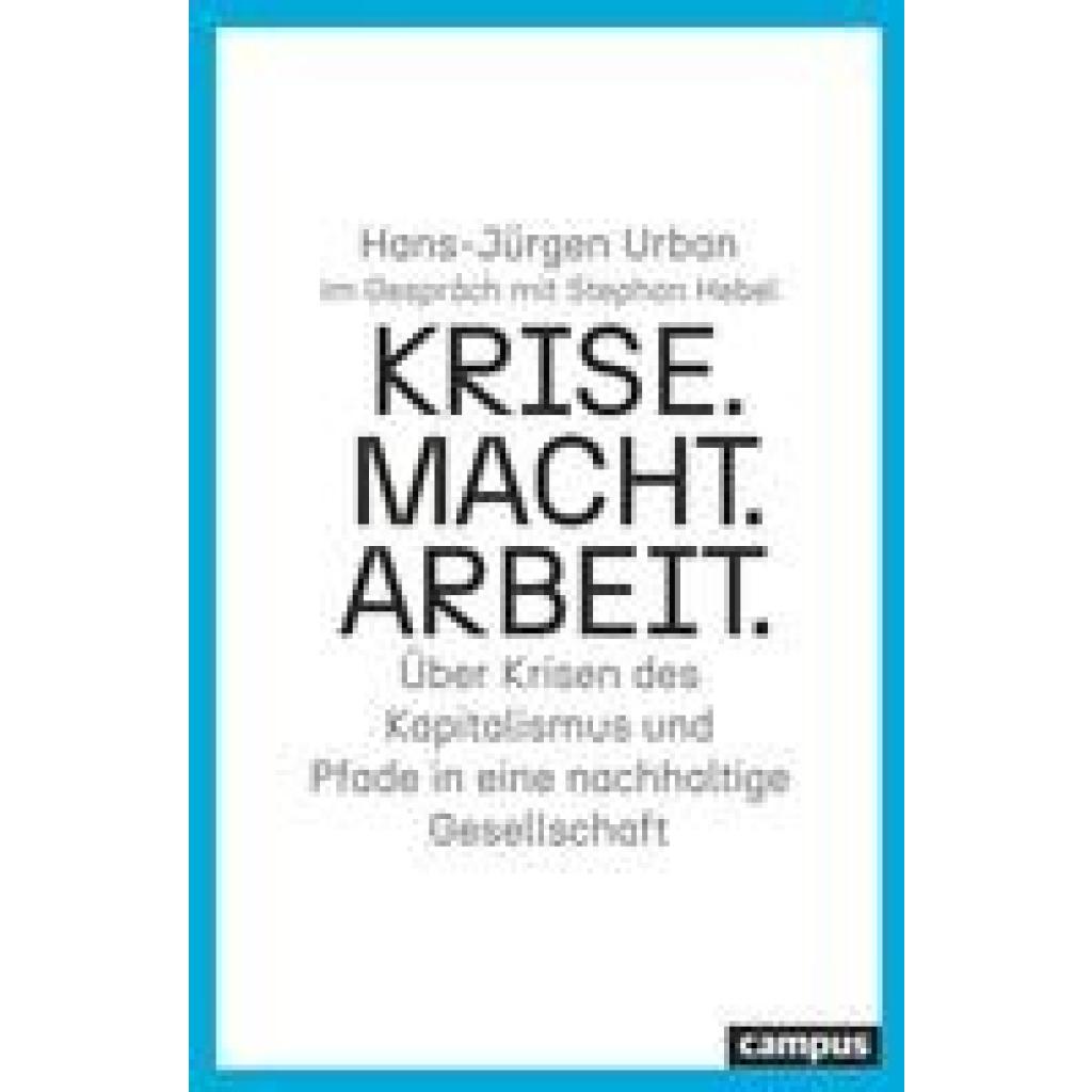 9783593518015 - Krise Macht Arbeit - Hans-Jürgen Urban Stephan Hebel Kartoniert (TB)