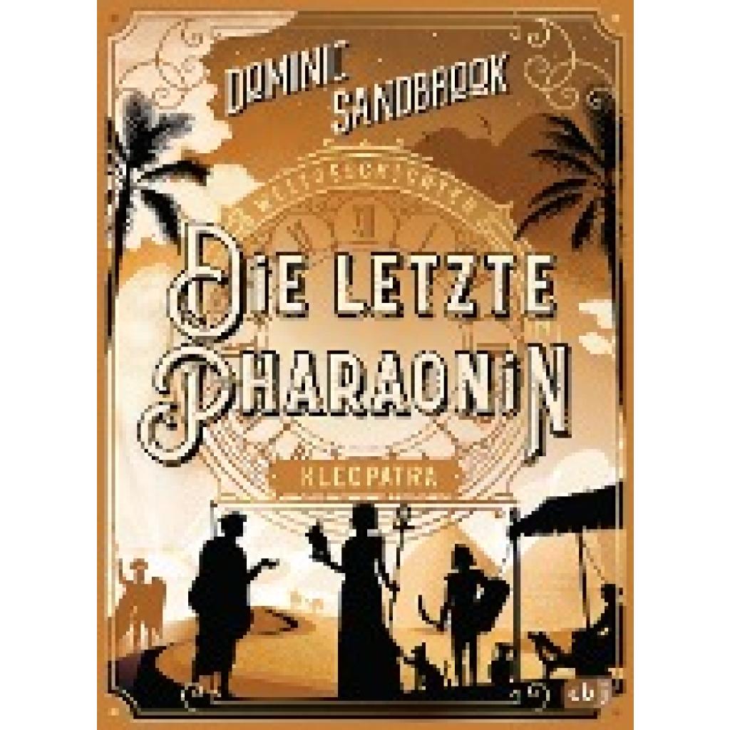 9783570180419 - Die letzte Pharaonin Kleopatra   Weltgeschichte(n) Bd6 - Dominic Sandbrook Gebunden