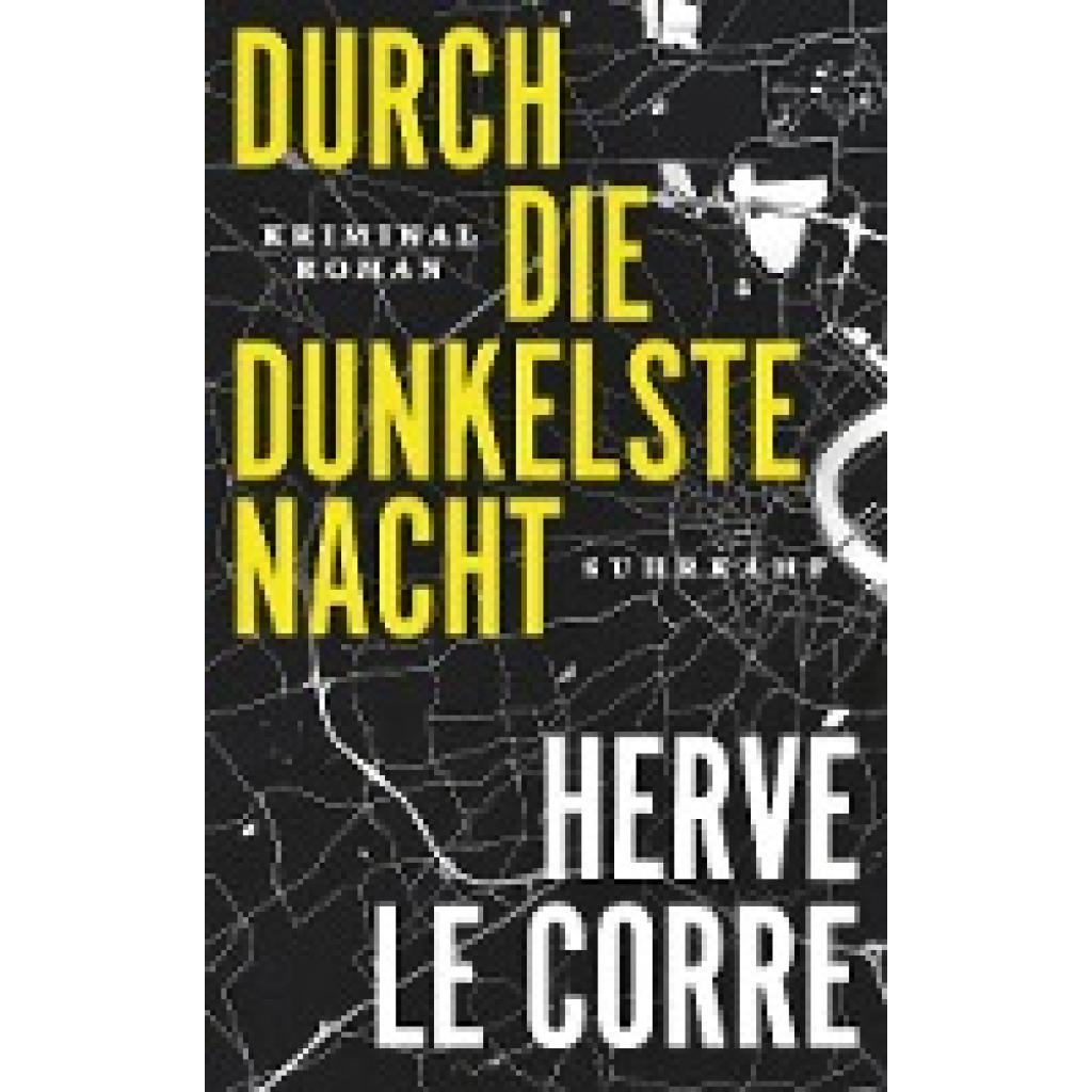 9783518473696 - Durch die dunkelste Nacht - Hervé Le Corre Kartoniert (TB) 9783518473696 - Durch die dunkelste Nacht - Hervé Le Corre Kartoniert (TB)