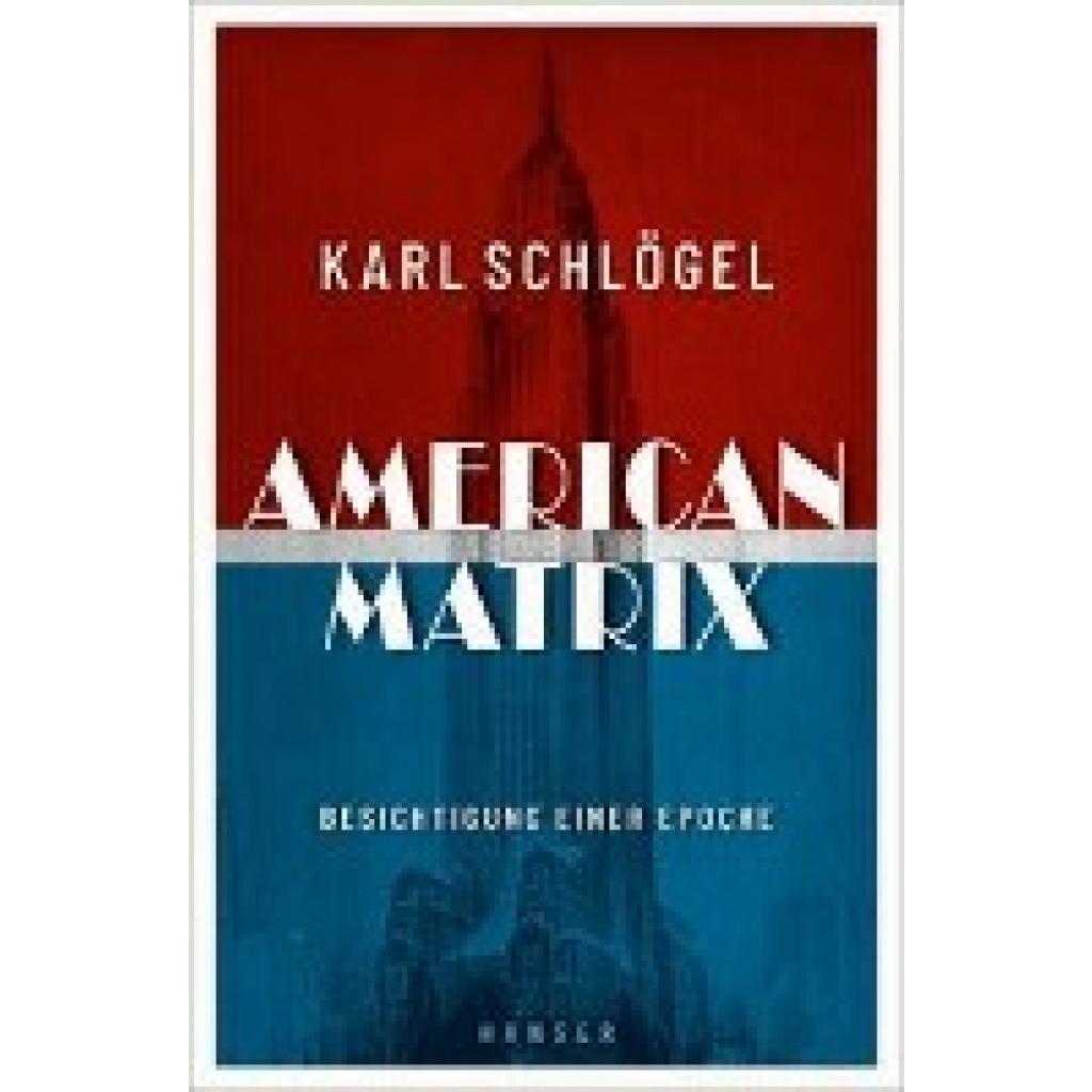 9783446278394 - American Matrix - Karl Schlögel Gebunden