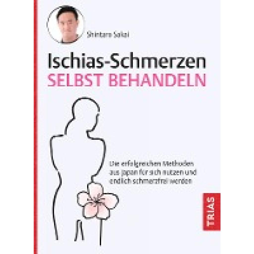 Sakai, Shintaro: Ischias-Schmerzen selbst behandeln