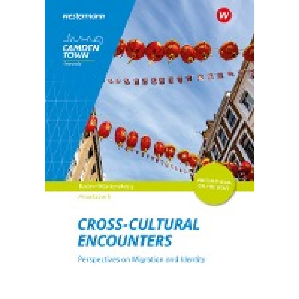 9783425731117 - Effing-Rolvering Gerburg Camden Town Oberstufe Cross-Cultural Encounters Perspectives on Migration and Identity Arbeitsheft - Ausgabe für die Sekundarstufe II 9783425731117 - Effing-Rolvering Gerburg Camden Town Oberstufe Cross-Cultural Encounters Perspectives on Migration and Identity Arbeitsheft - Ausgabe für die Sekundarstufe II