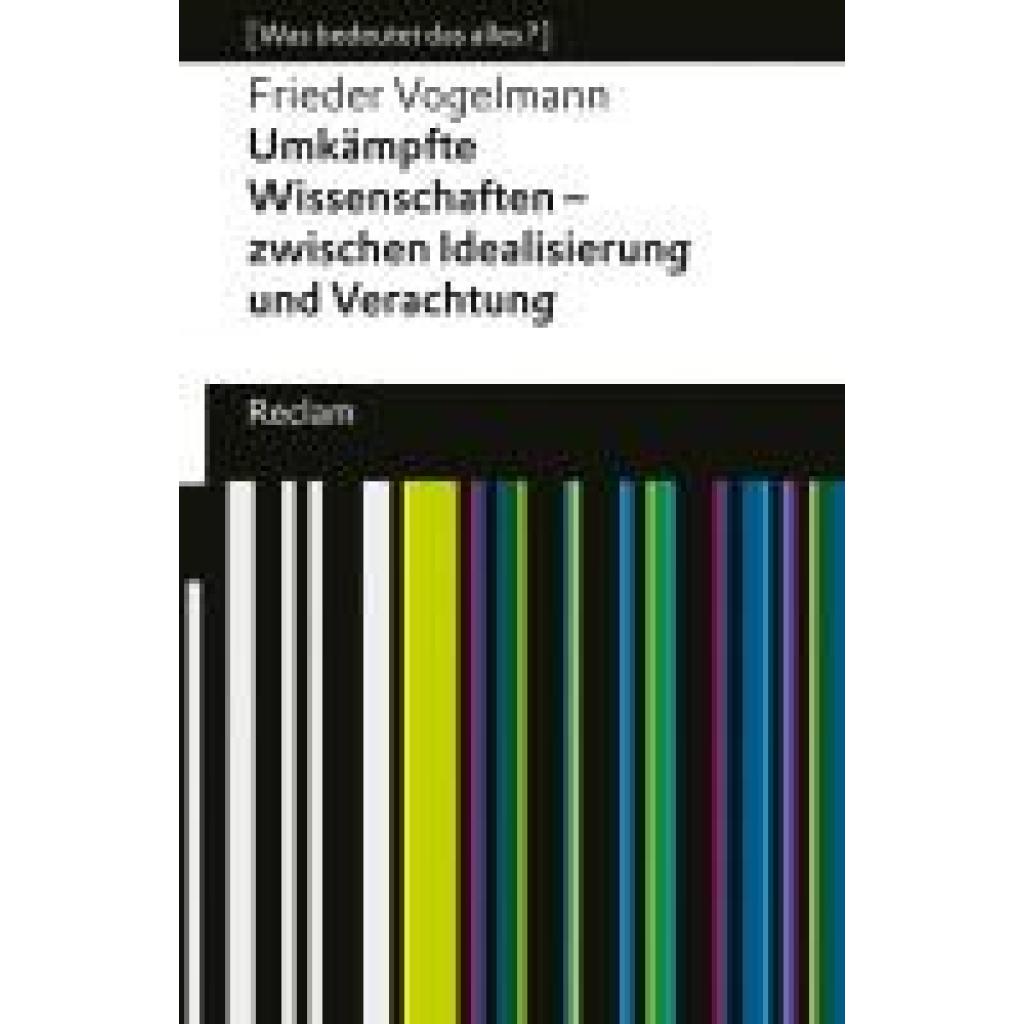 9783150143599 - Vogelmann Frieder Umkämpfte Wissenschaften - zwischen Idealisierung und Verachtung [Was bedeutet das alles?]
