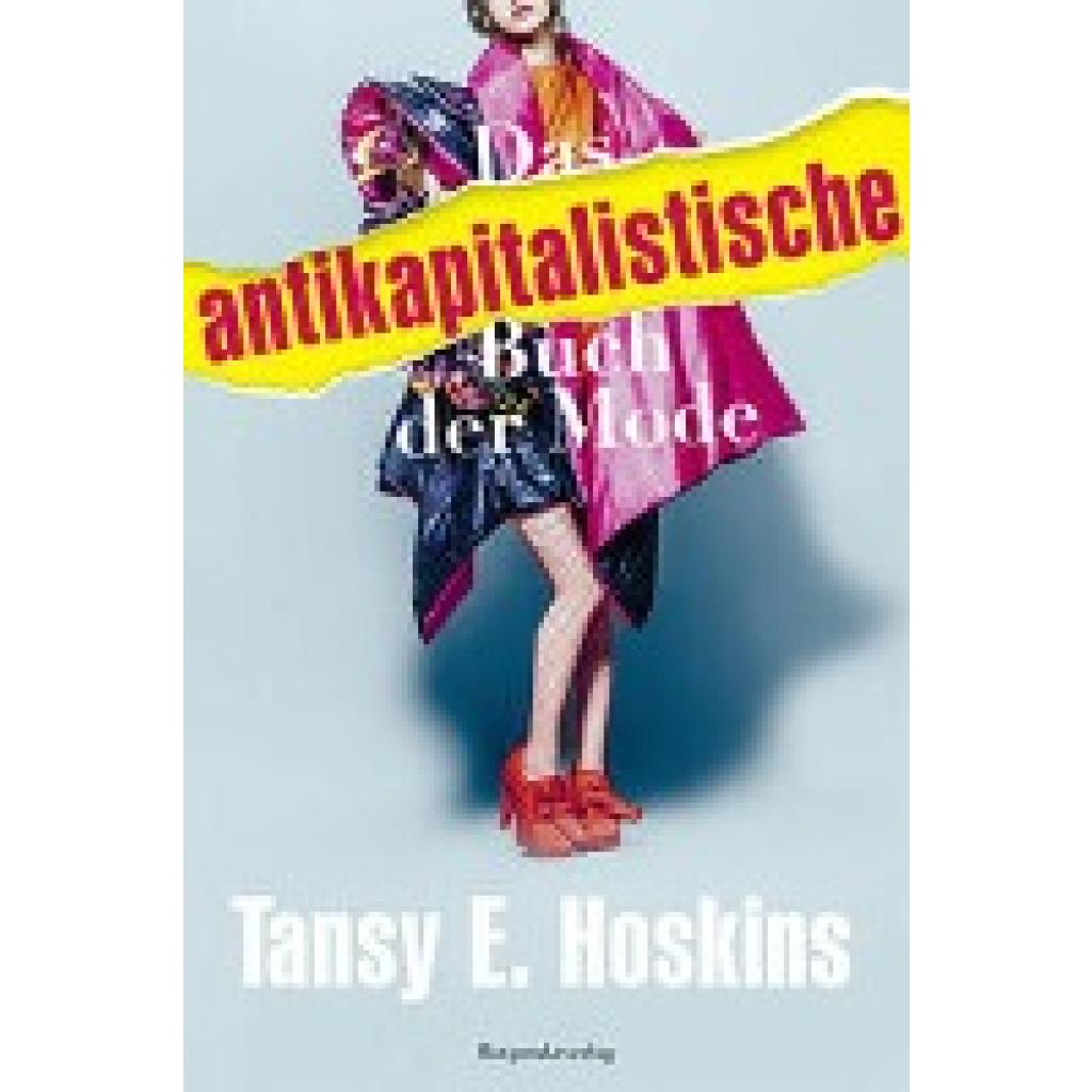 Hoskins, Tansy E.: Das antikapitalistische Buch der Mode