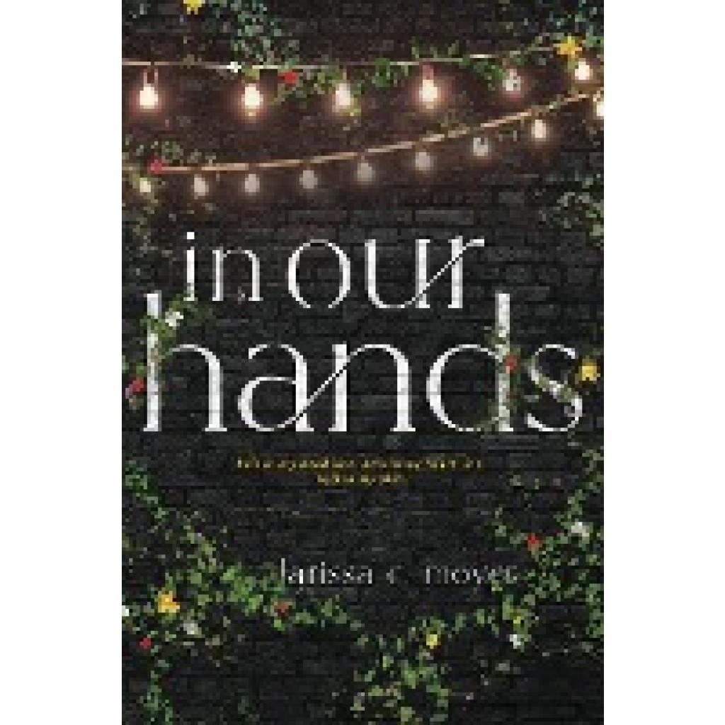 Moyer, Larissa C.: in our hands