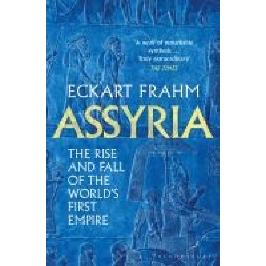 9781526623836 - Assyria - Eckart Frahm Kartoniert (TB) 9781526623836 - Assyria - Eckart Frahm Kartoniert (TB)