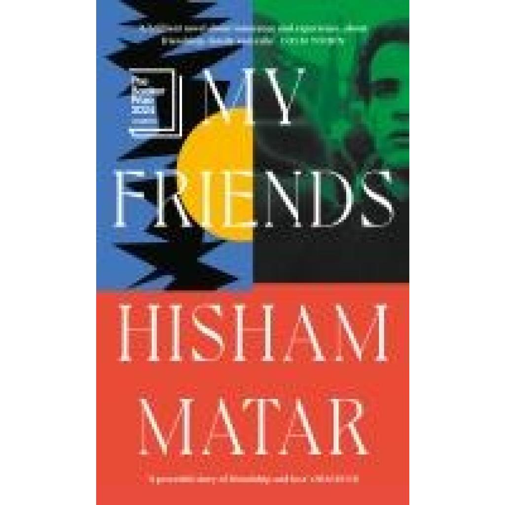 9780241409497 - My Friends - Hisham Matar Kartoniert (TB) 9780241409497 - My Friends - Hisham Matar Kartoniert (TB)