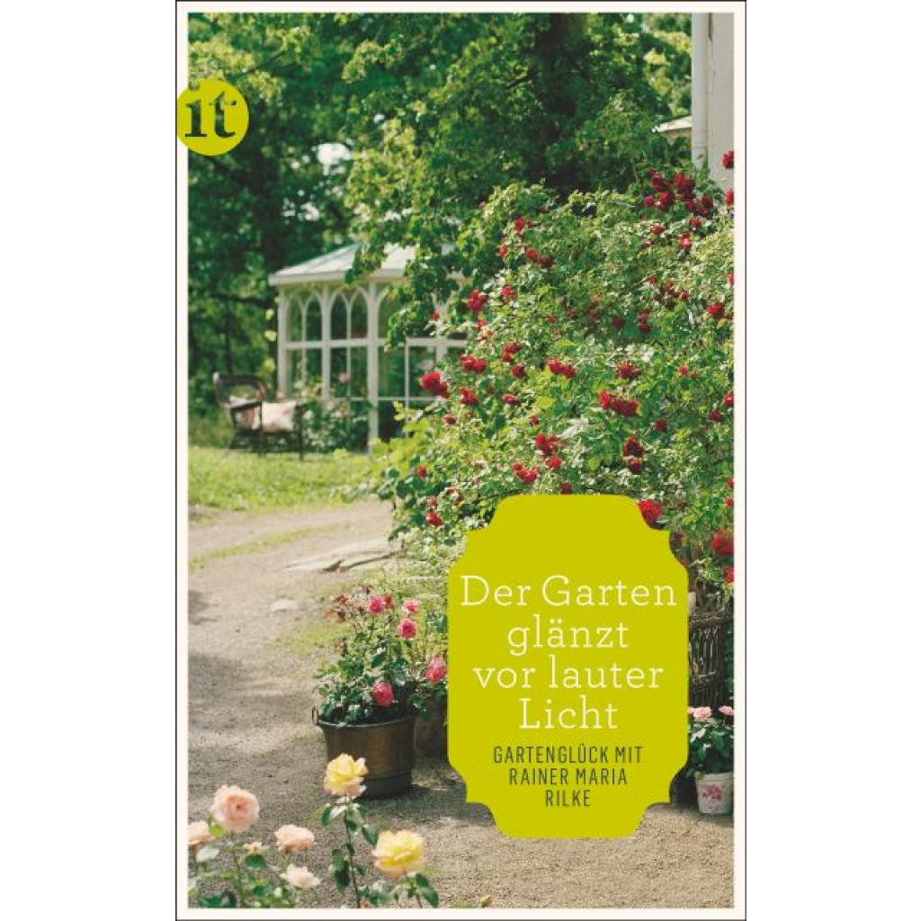 Rilke, Rainer Maria: »Der Garten glänzt vor lauter Licht«