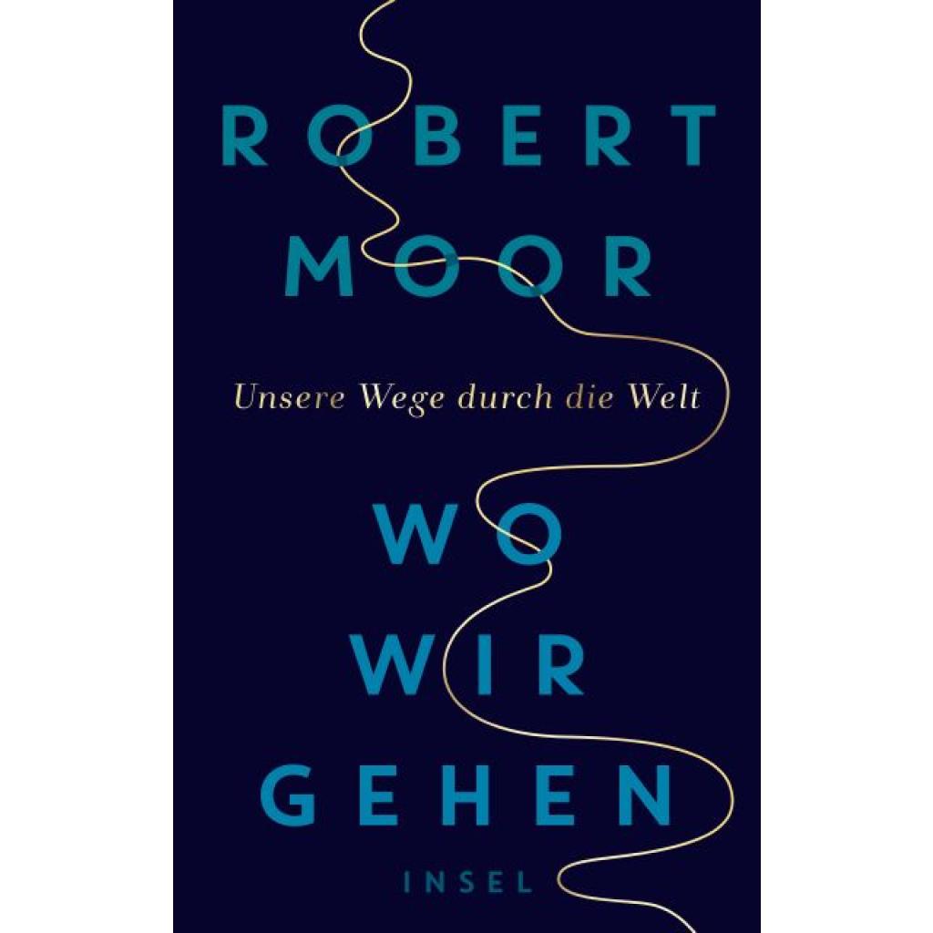 9783458178743 - Wo wir gehen - Robert Moor Gebunden