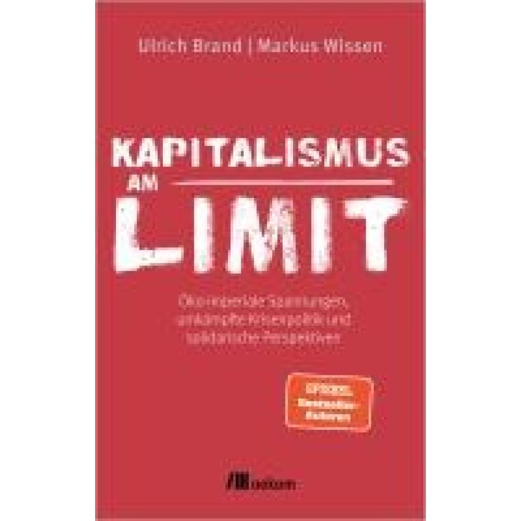 9783987260650 - Kapitalismus am Limit - Ulrich Brand Markus Wissen Kartoniert (TB)