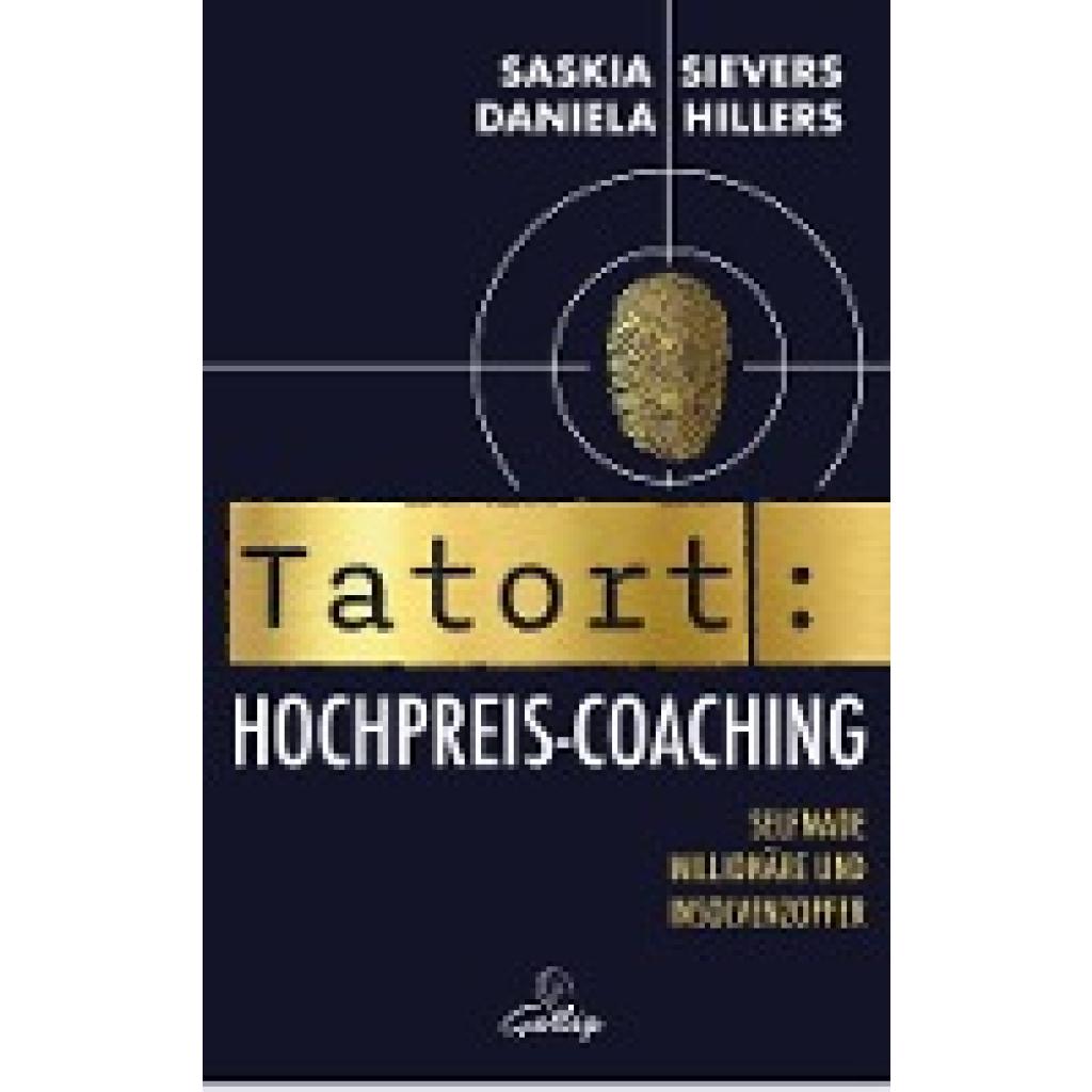 Hillers, Daniela: Tatort Hochpreis-Coaching