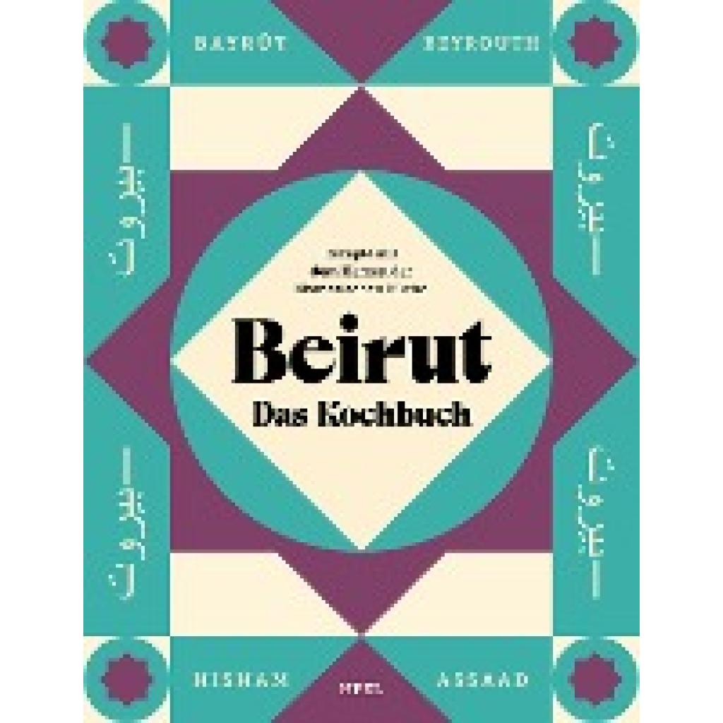 9783966647144 - Beirut - Das Kochbuch - Hisham Assaad Gebunden