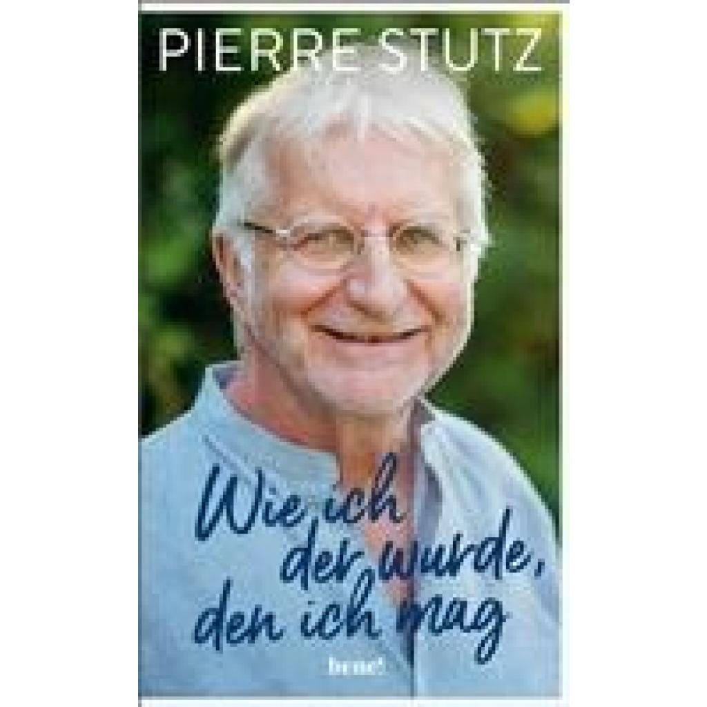 9783963402456 - Wie ich der wurde den ich mag - Pierre Stutz Gebunden