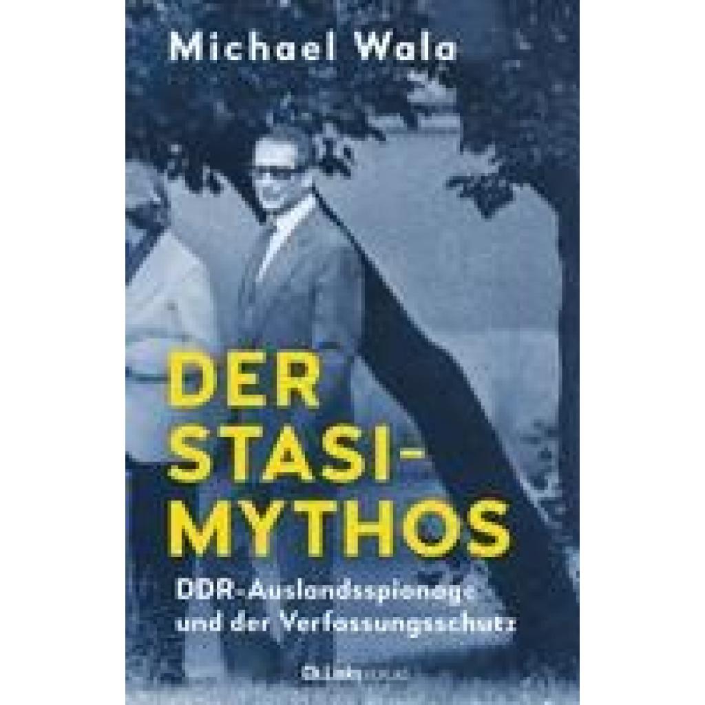 Wala, Michael: Der Stasi-Mythos