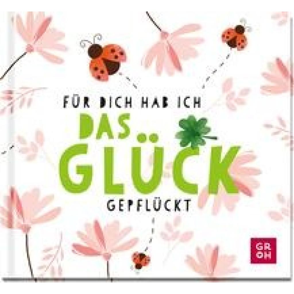 Für dich hab ich das Glück gepflückt