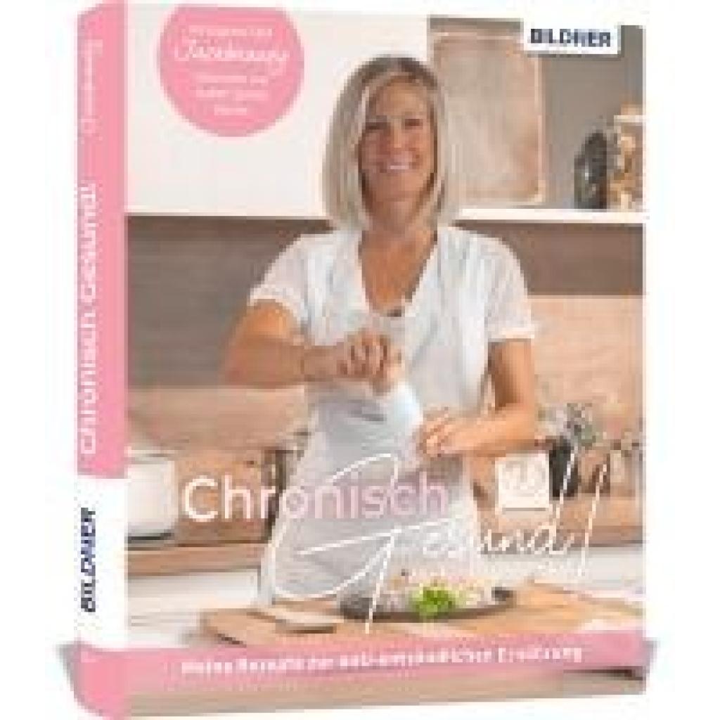 9783832806491 - Chronisch Gesund - Meine Rezepte zur anti-entzündlichen Ernährung - Judith Sendl Gebunden