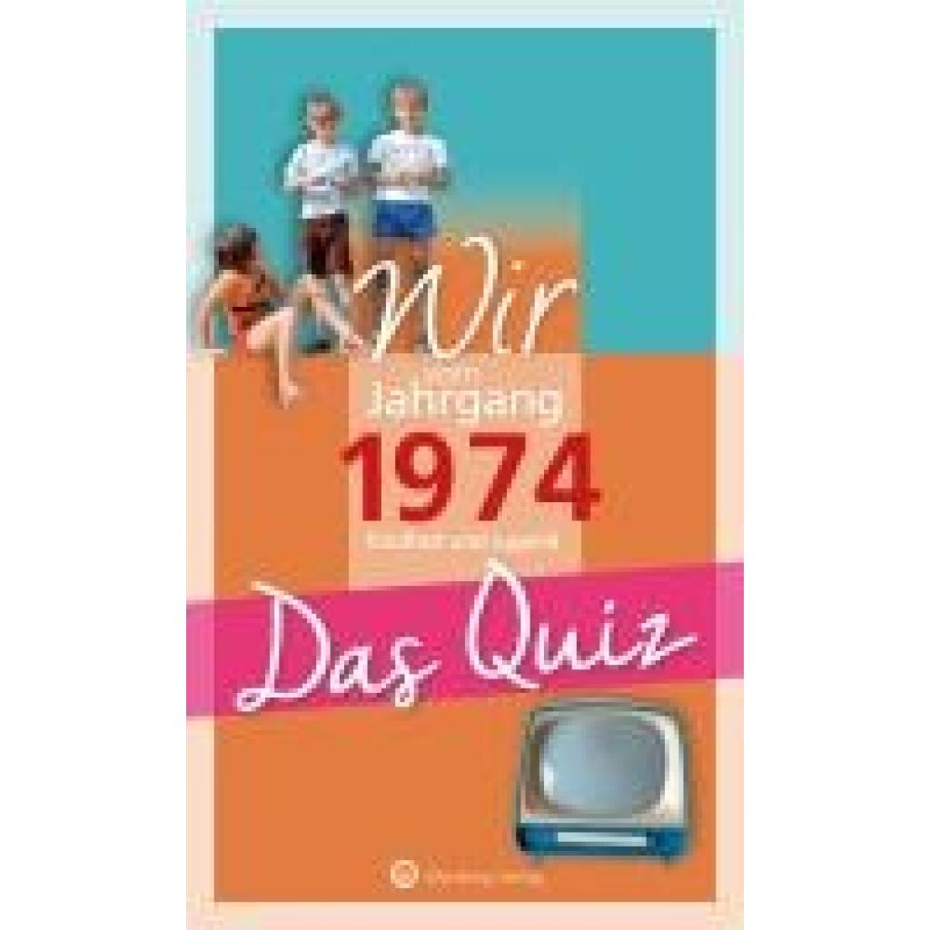 Rickling, Matthias: Wir vom Jahrgang 1974 - Das Quiz