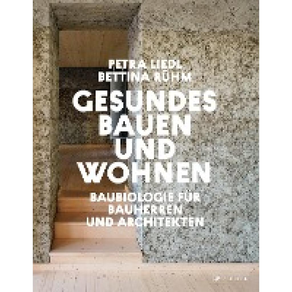 9783791380049 - Gesundes Bauen und Wohnen - Baubiologie für Bauherren und Architekten - Petra Liedl Bettina Rühm Gebunden