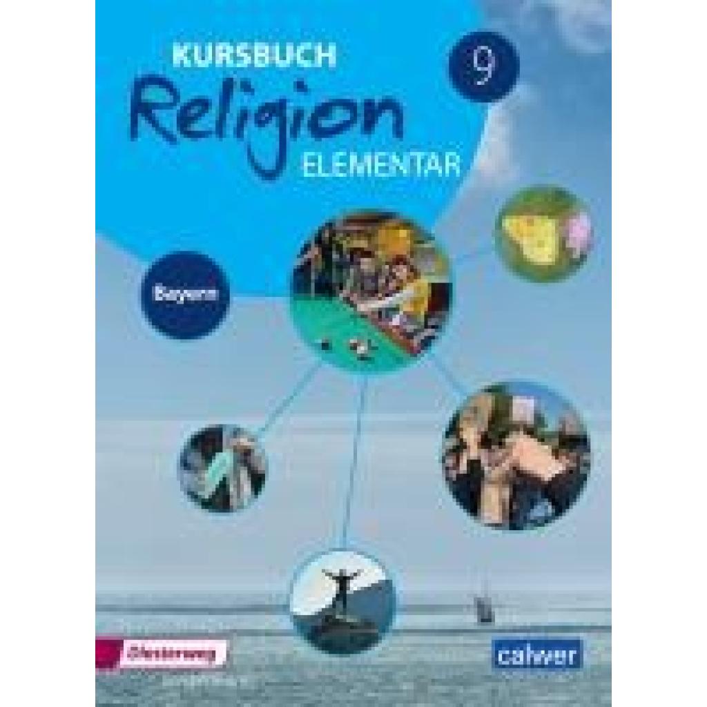 9783766844712 - Kursbuch Religion Elementar 9 - Ausgabe 2017 für Bayern Schulbuch 9 9783766844712 - Kursbuch Religion Elementar 9 - Ausgabe 2017 für Bayern Schulbuch 9
