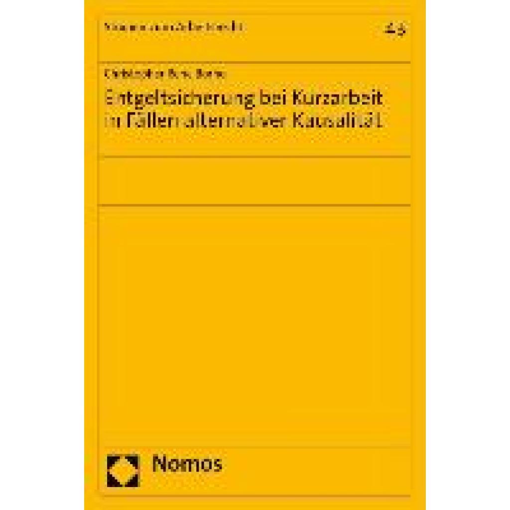 Borho, Christopher Rene: Entgeltsicherung bei Kurzarbeit in Fällen alternativer Kausalität