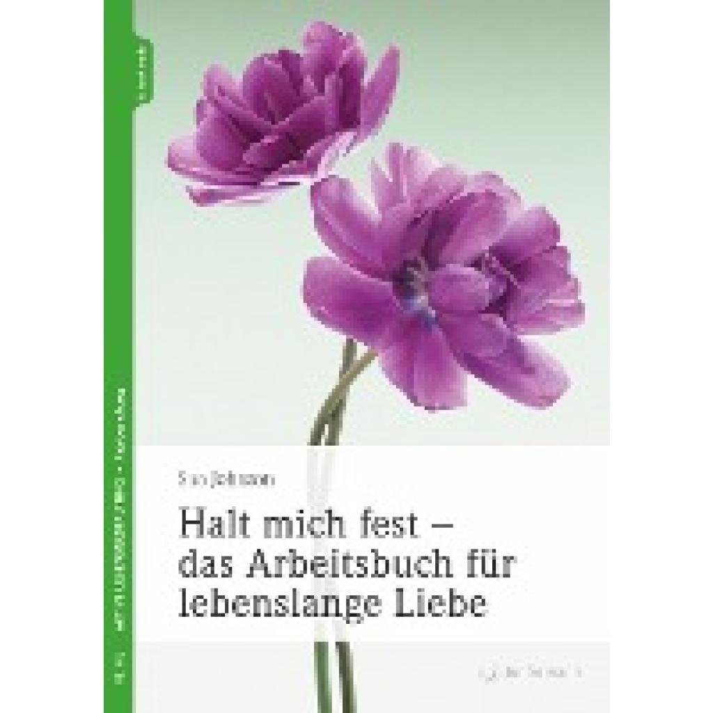 9783749504985 - Halt mich fest - das Arbeitsbuch für lebenslange Liebe - Sue Johnson Gebunden