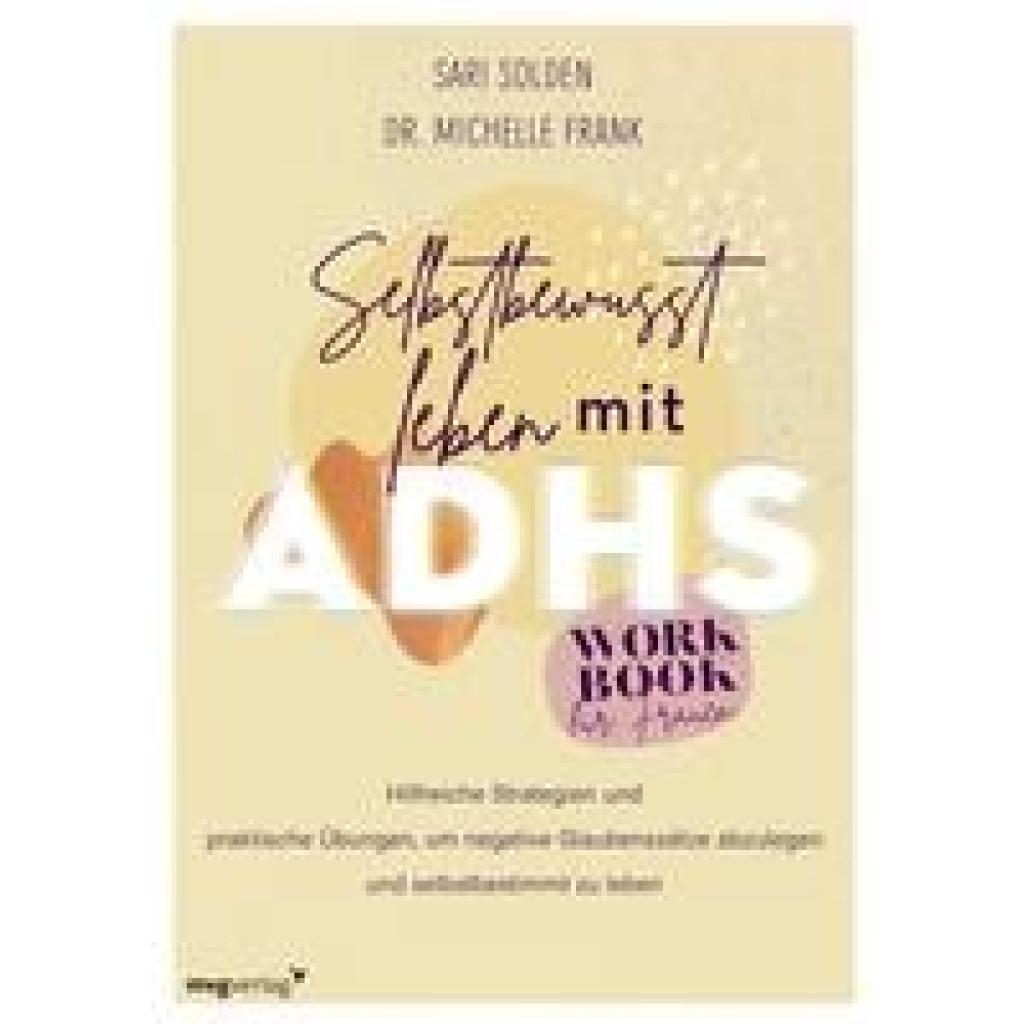 Solden, Sari: Selbstbewusst leben mit ADHS - das Workbook für Frauen