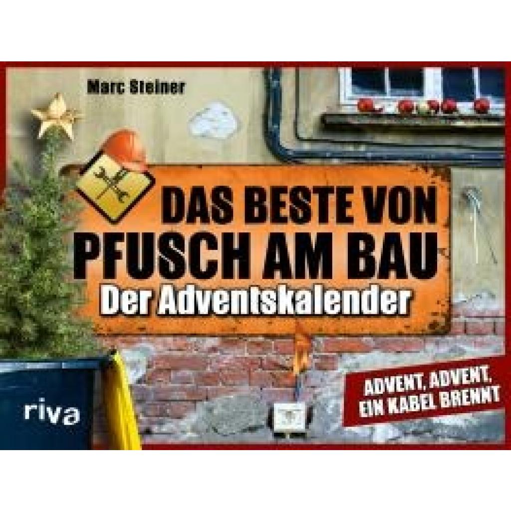 Steiner, Marc: Das Beste von Pfusch am Bau - Der Adventskalender