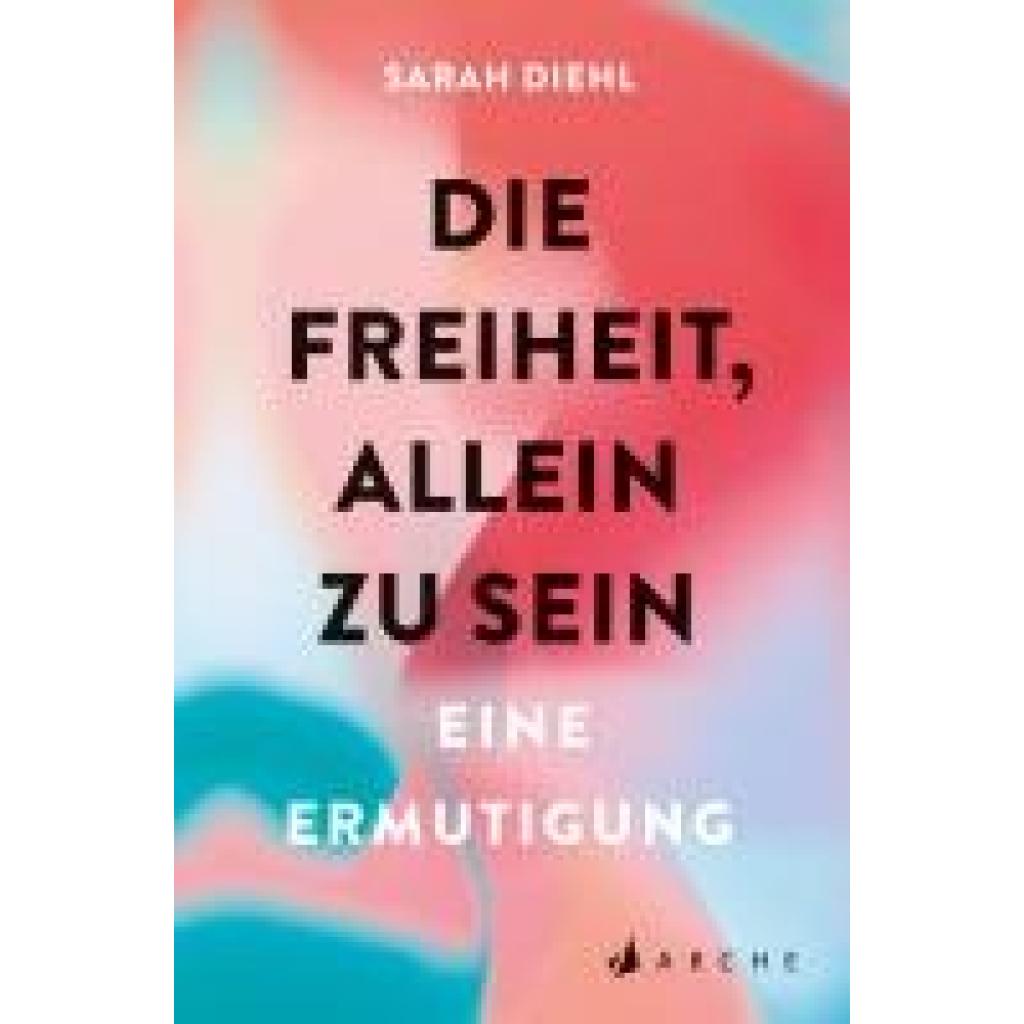 9783716000168 - Die Freiheit allein zu sein - Sarah Diehl Kartoniert (TB)